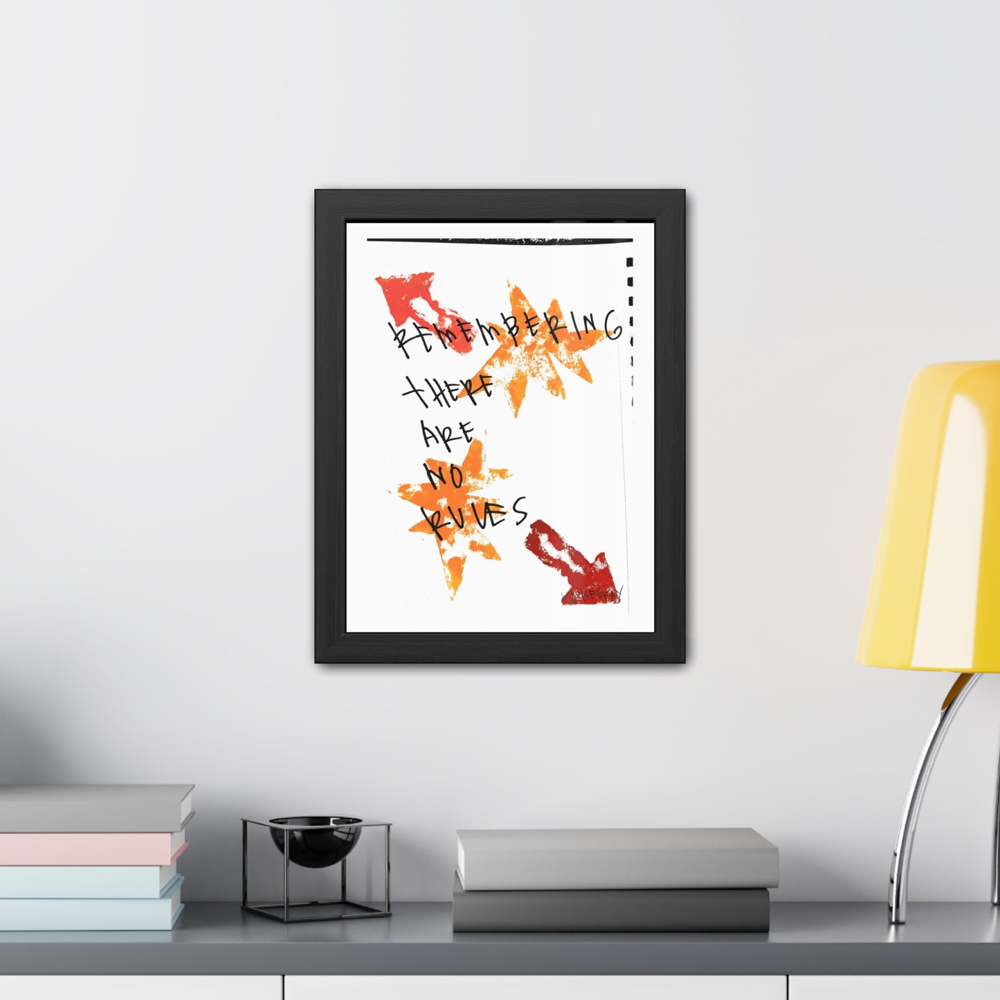 Framed Poster - “Remembering There Are No Rules”
