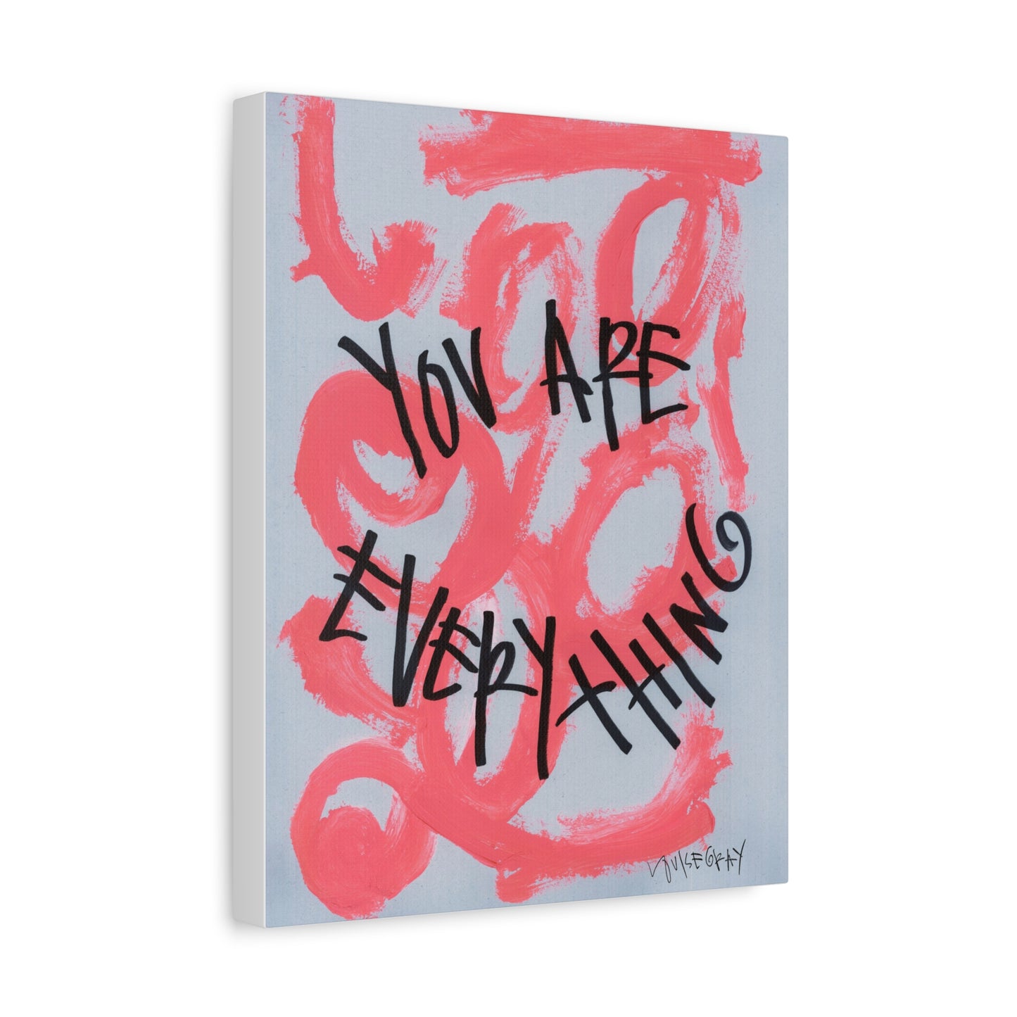 ‘You Are Everything' Canvas Print