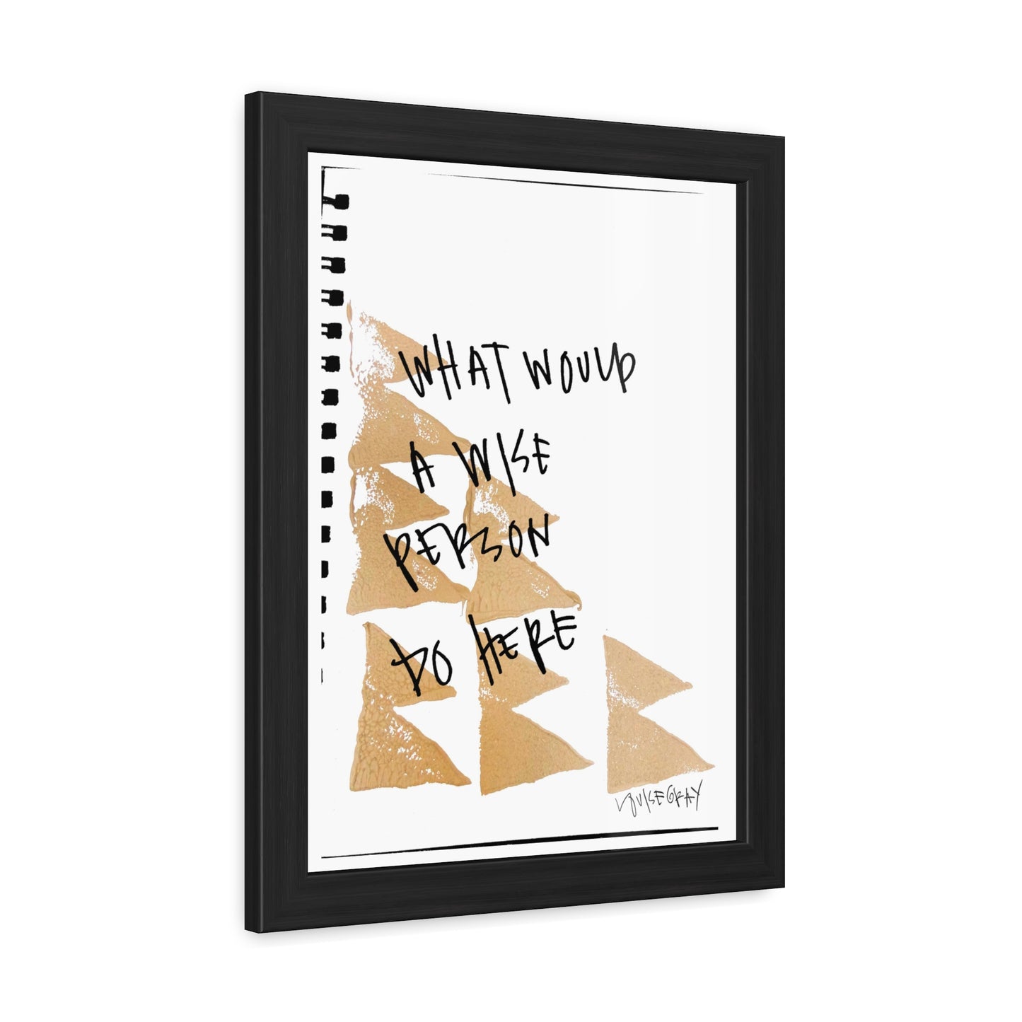 Framed Poster - “What Would A Wise Person Do Here”- Art for Home