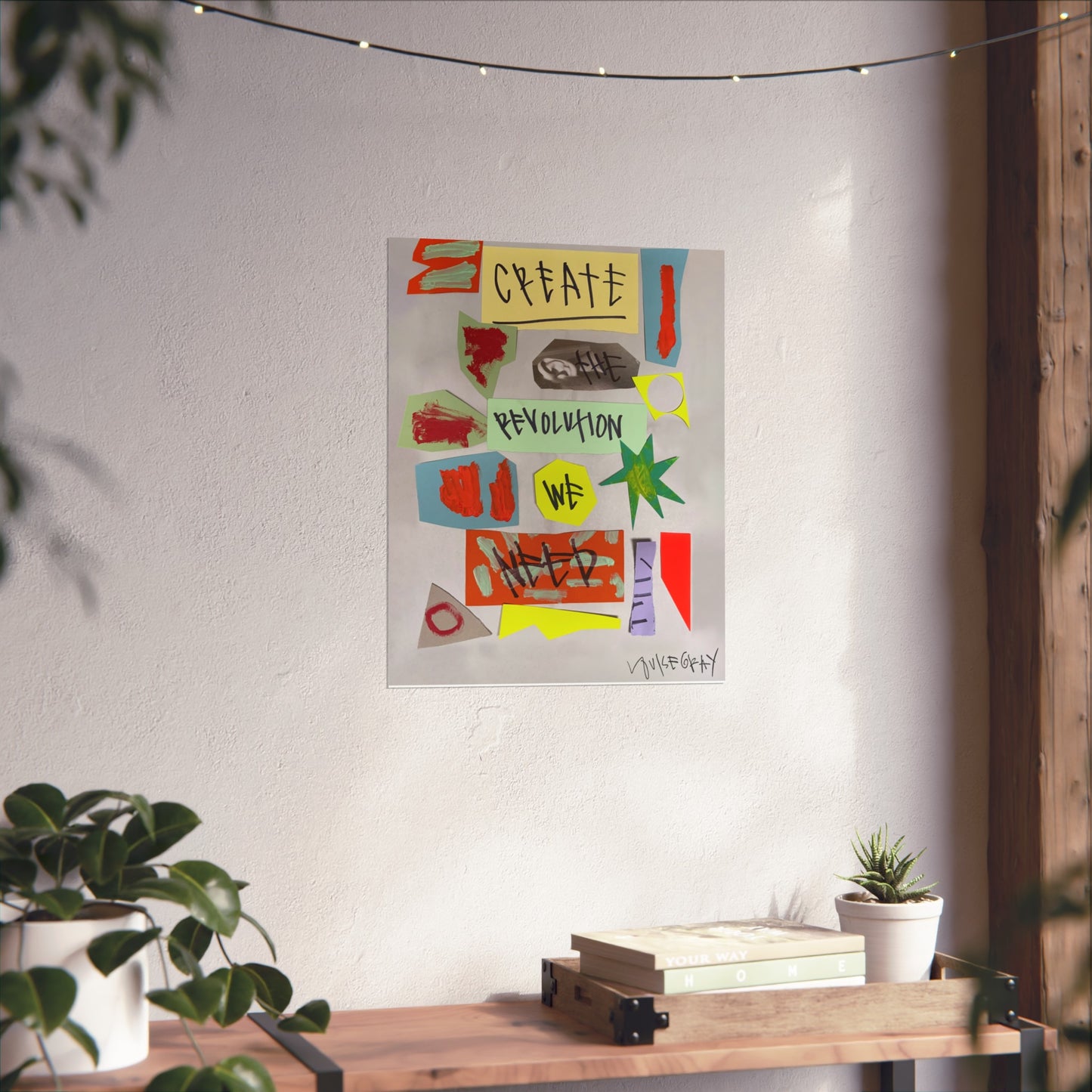 Colourful collage of Create The Revolution We Need Fine Art Poster
