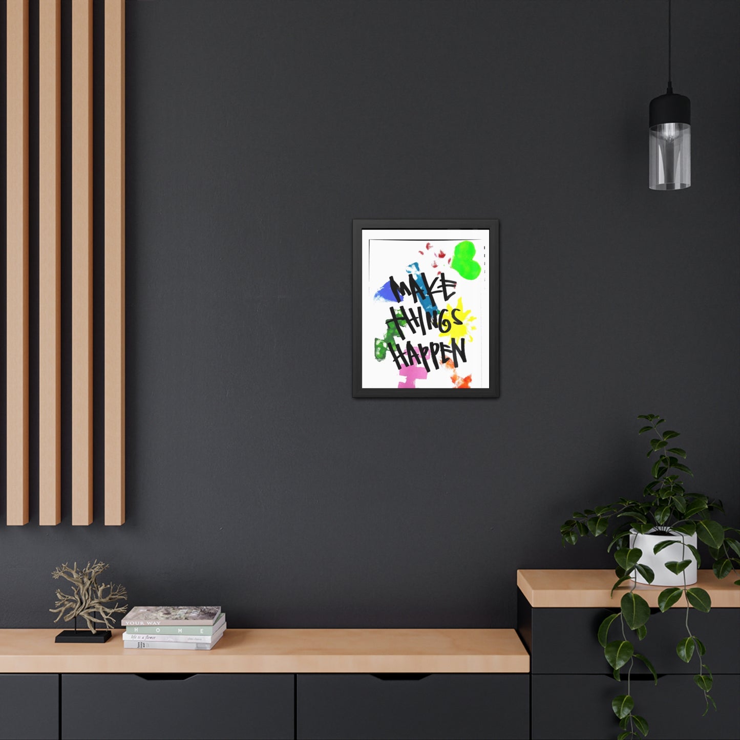 Framed Poster - “Make Things Happen” Art for Home