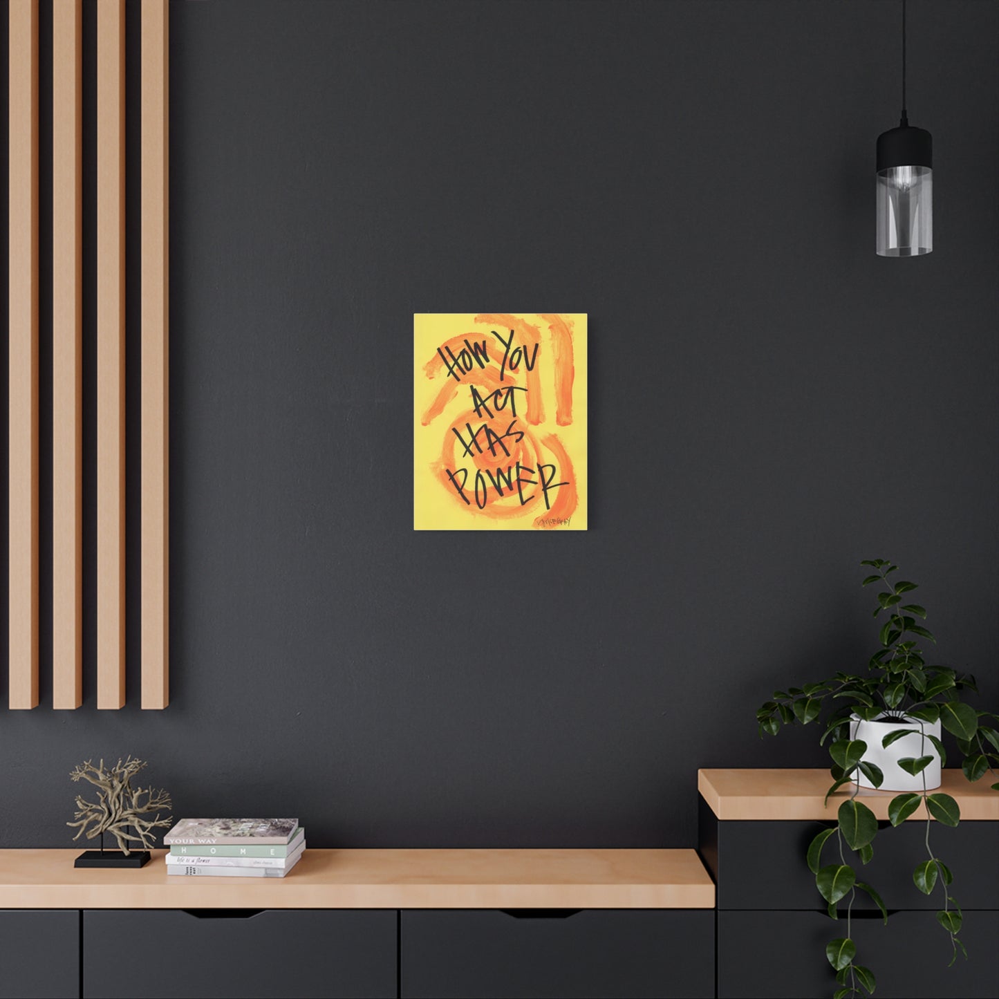 ‘How You Act Has Power' Canvas Print