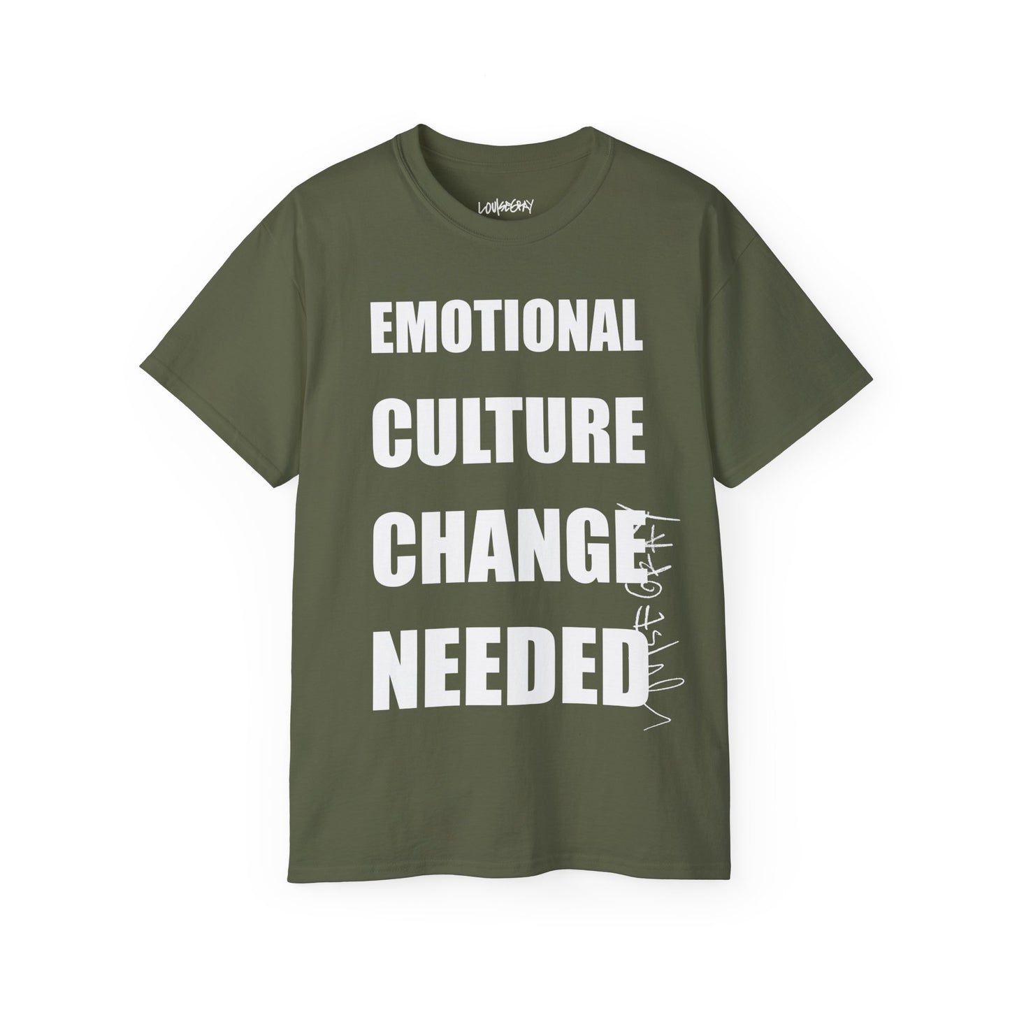 EMOTIONAL CULTURE CHANGE NEEDED Ultra Cotton Slogan Tee