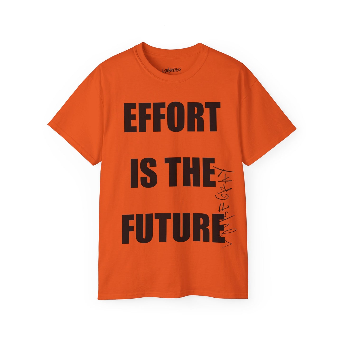 EFFORT IS THE FUTURE Ultra Cotton Slogan Tee