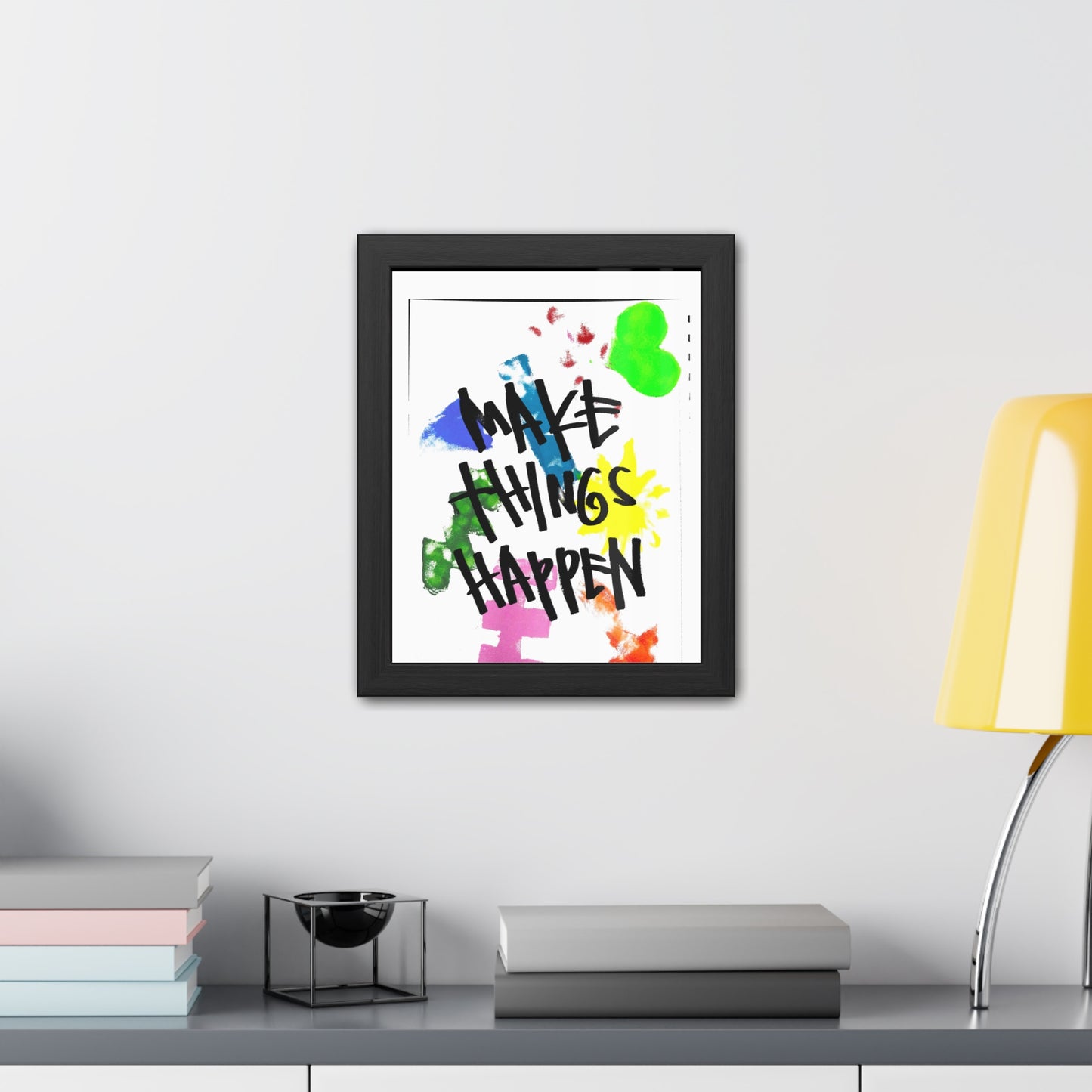 Framed Poster - “Make Things Happen” Art for Home