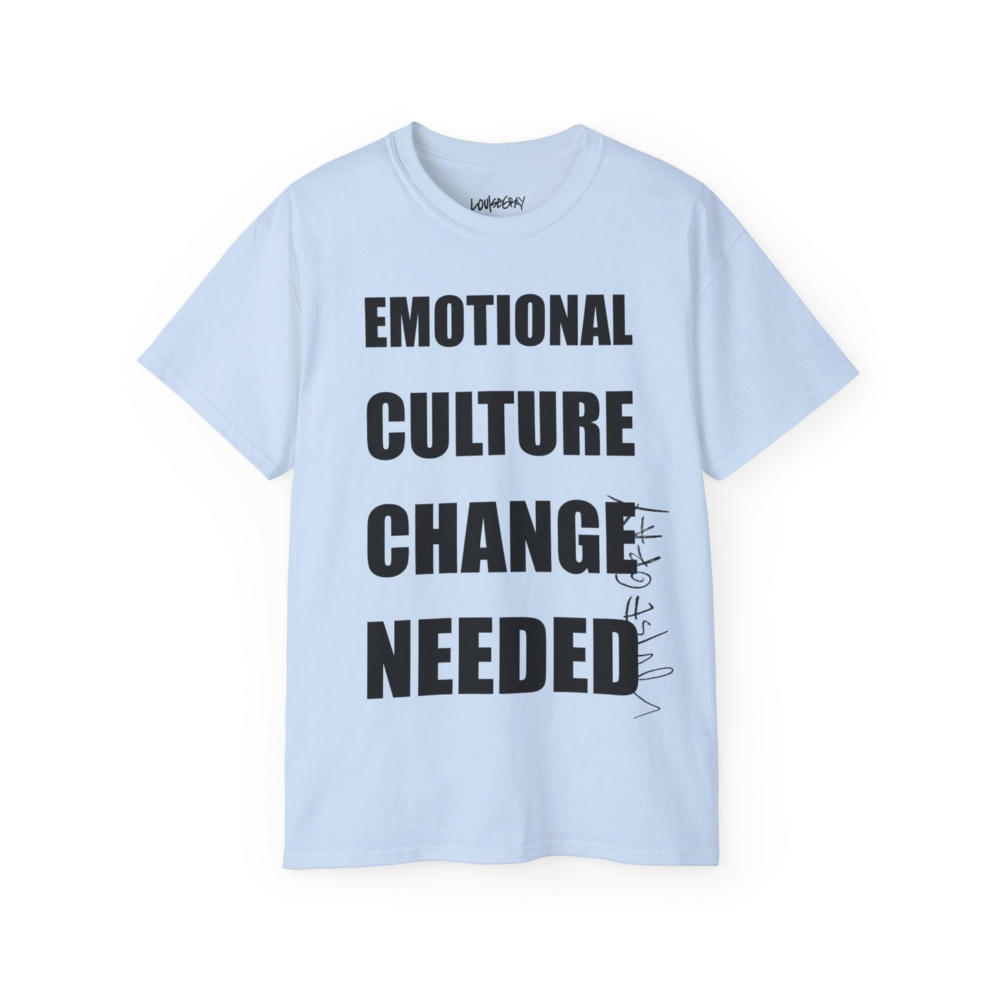 EMOTIONAL CULTURE CHANGE NEEDED Ultra Cotton Slogan Tee