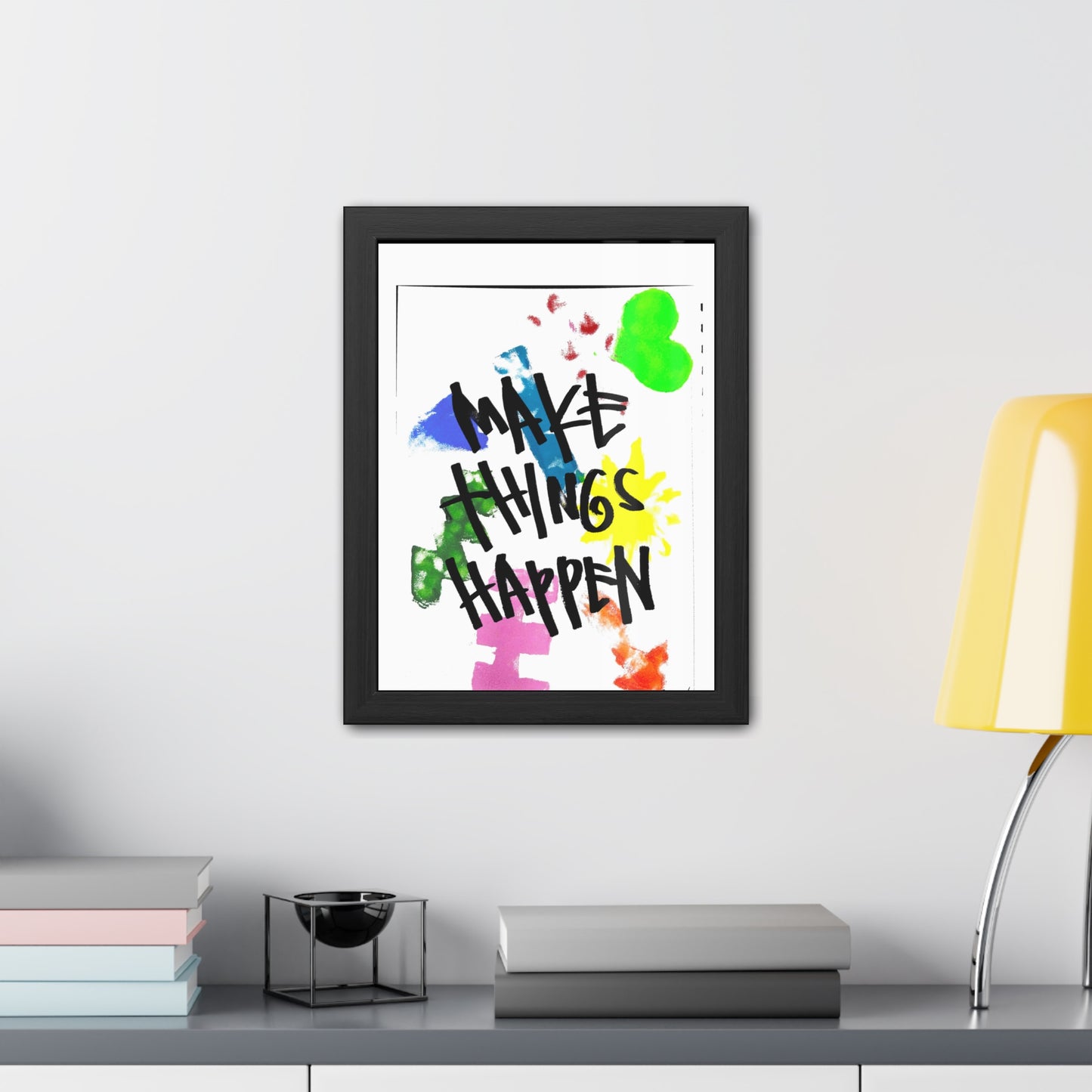 Framed Poster - “Make Things Happen” Art for Home