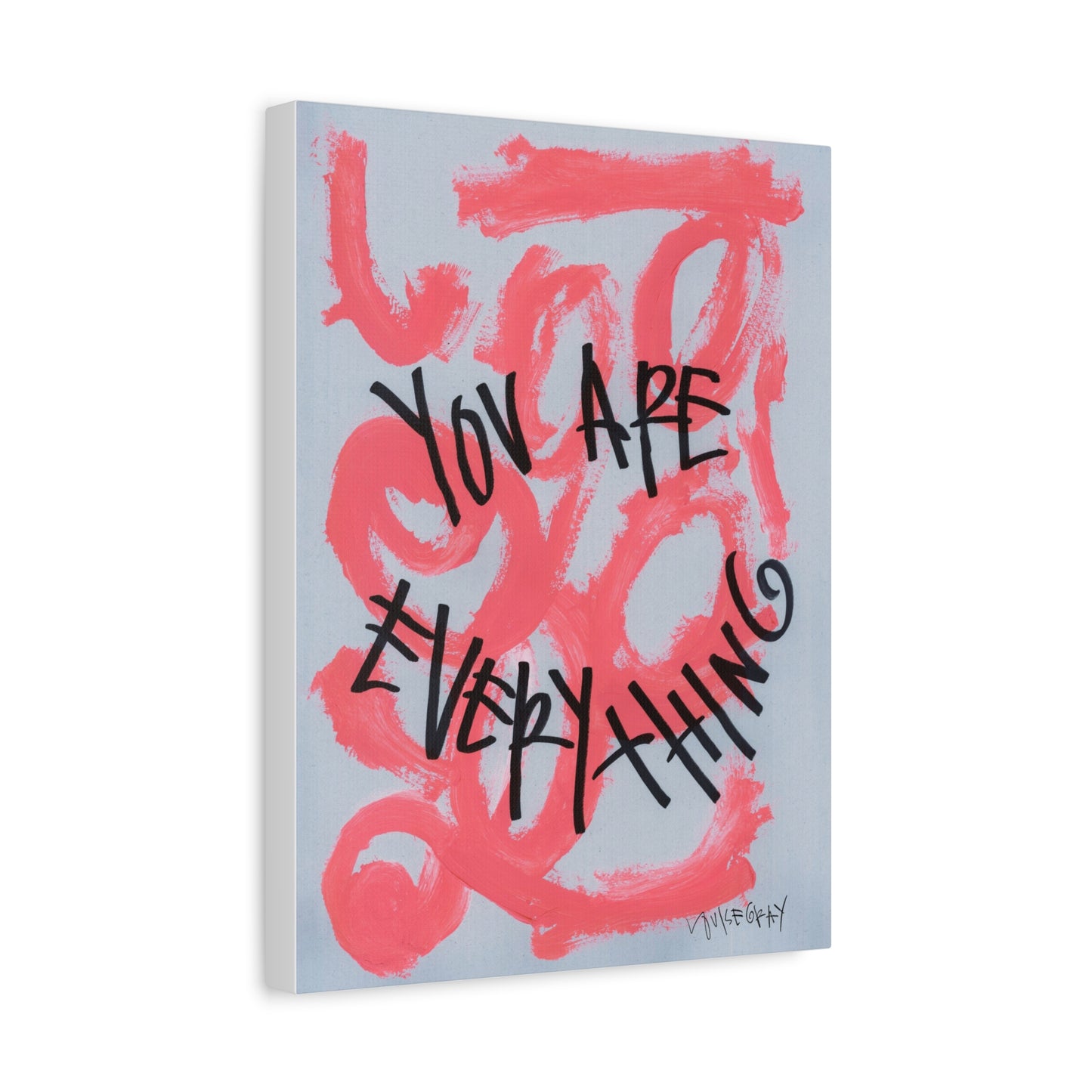 ‘You Are Everything' Canvas Print