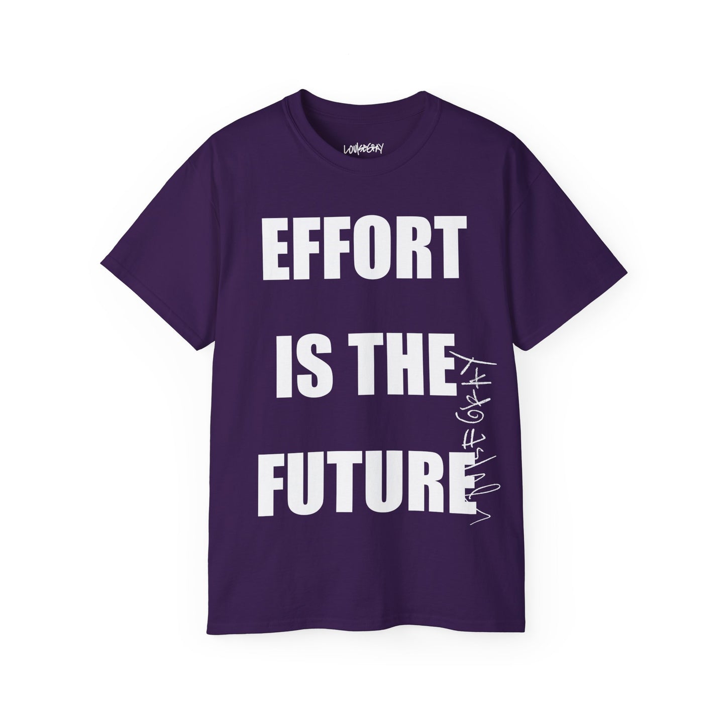 EFFORT IS THE FUTURE Ultra Cotton Slogan Tee