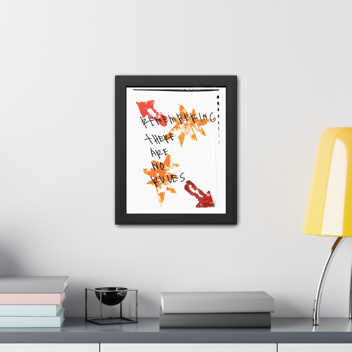 Framed Poster - “Remembering There Are No Rules”