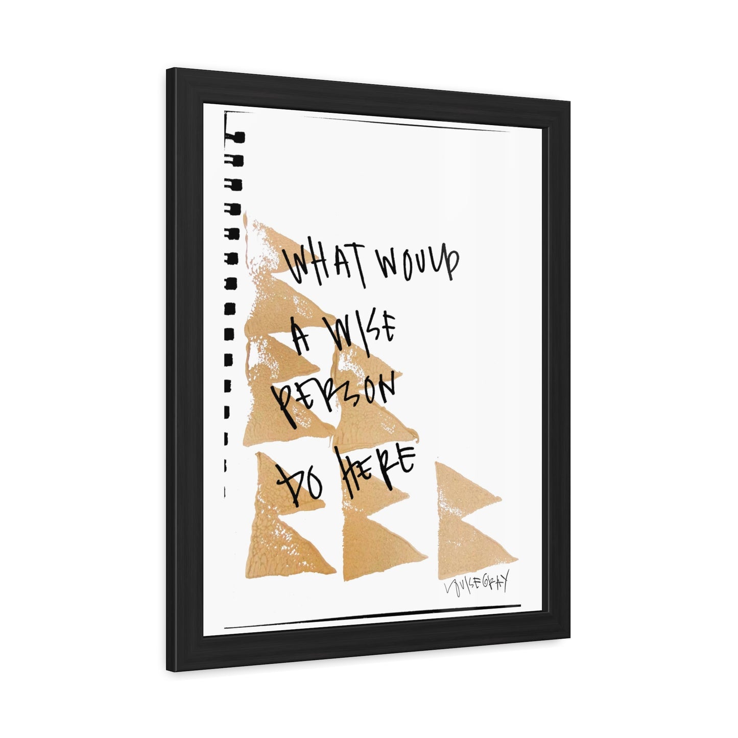 Framed Poster - “What Would A Wise Person Do Here”- Art for Home