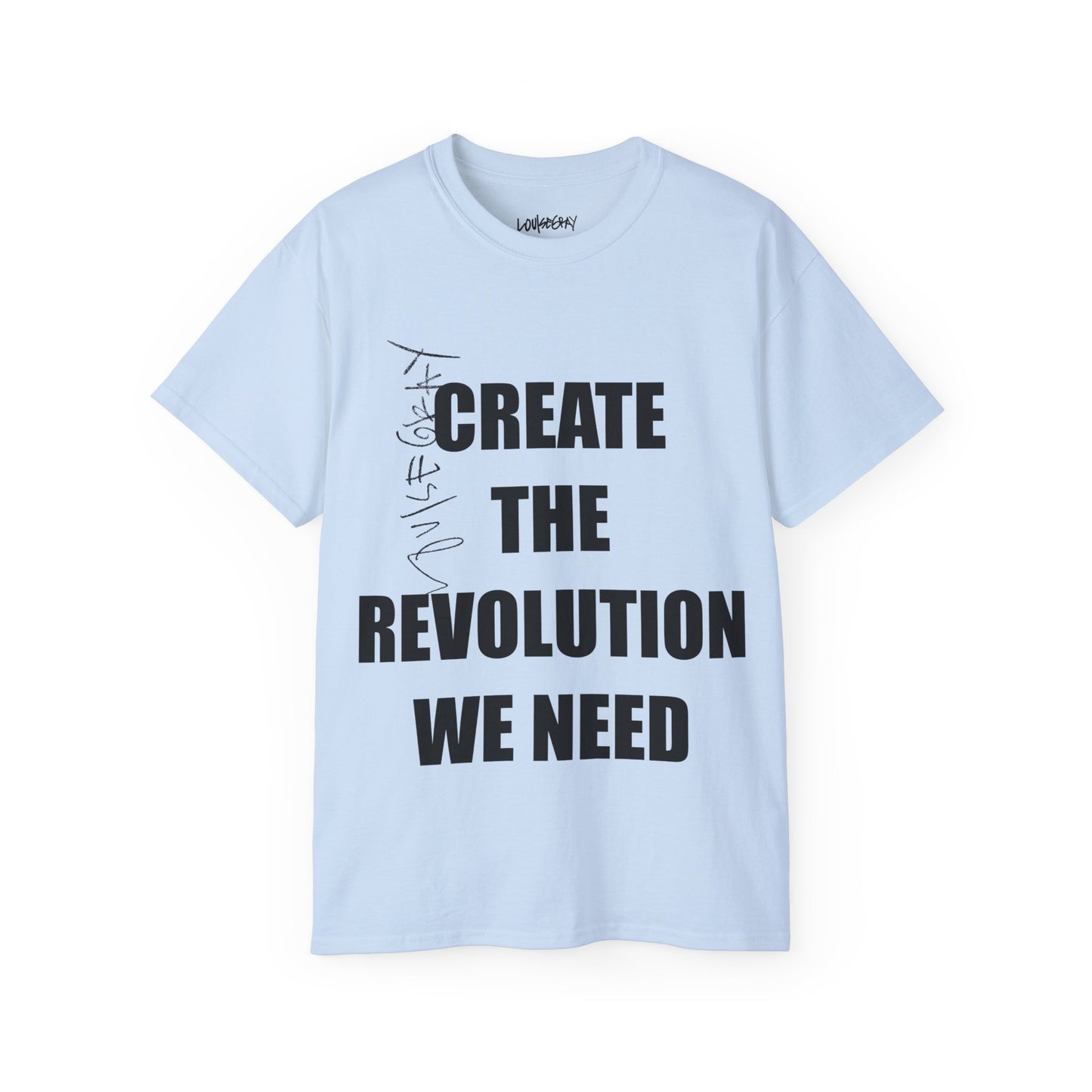 CREATE THE REVOLUTION WE NEED Ultra Cotton Slogan Tee