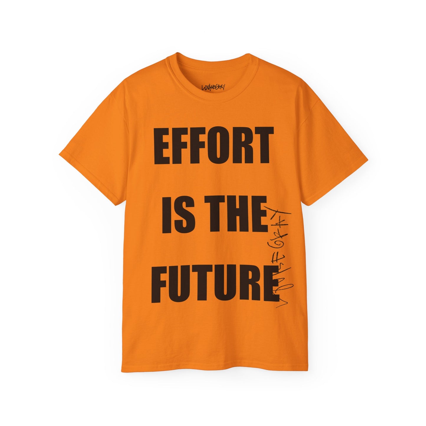 EFFORT IS THE FUTURE Ultra Cotton Slogan Tee
