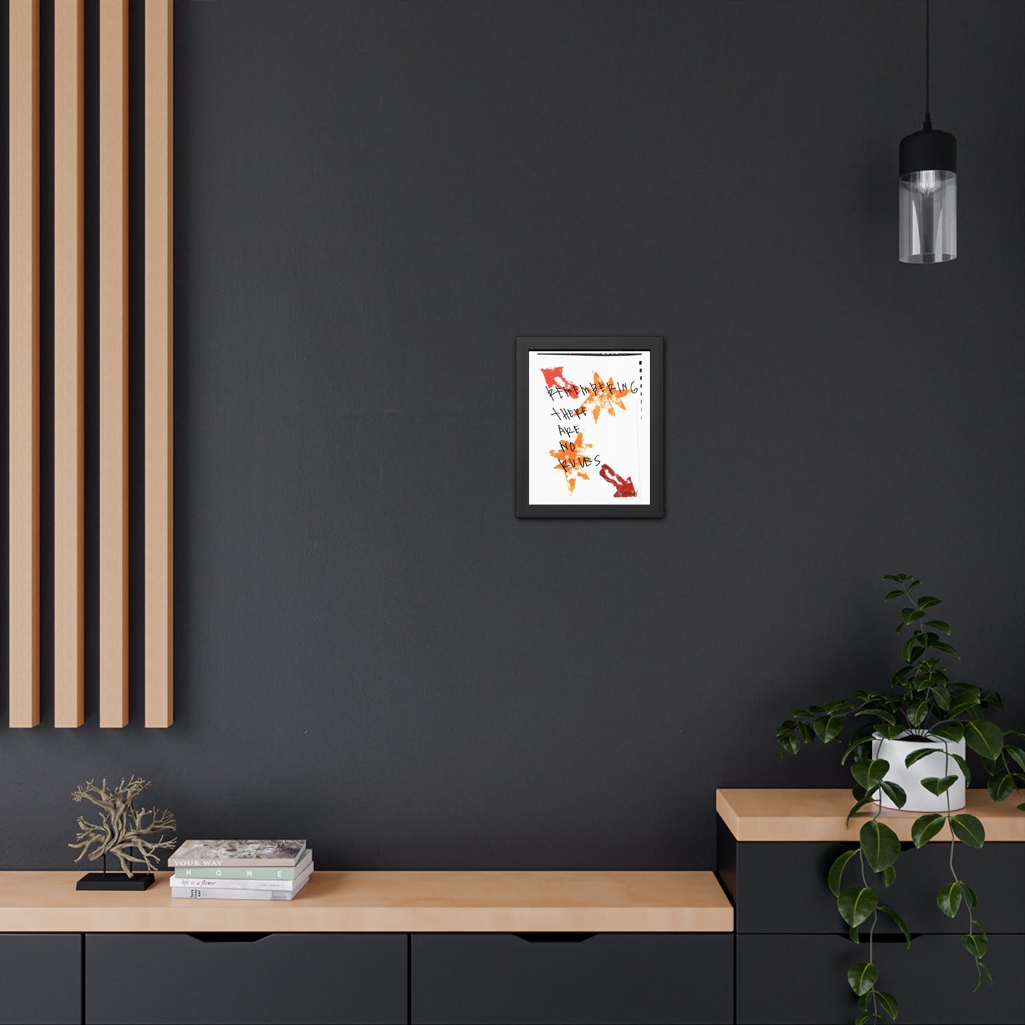 Framed Poster - “Remembering There Are No Rules”