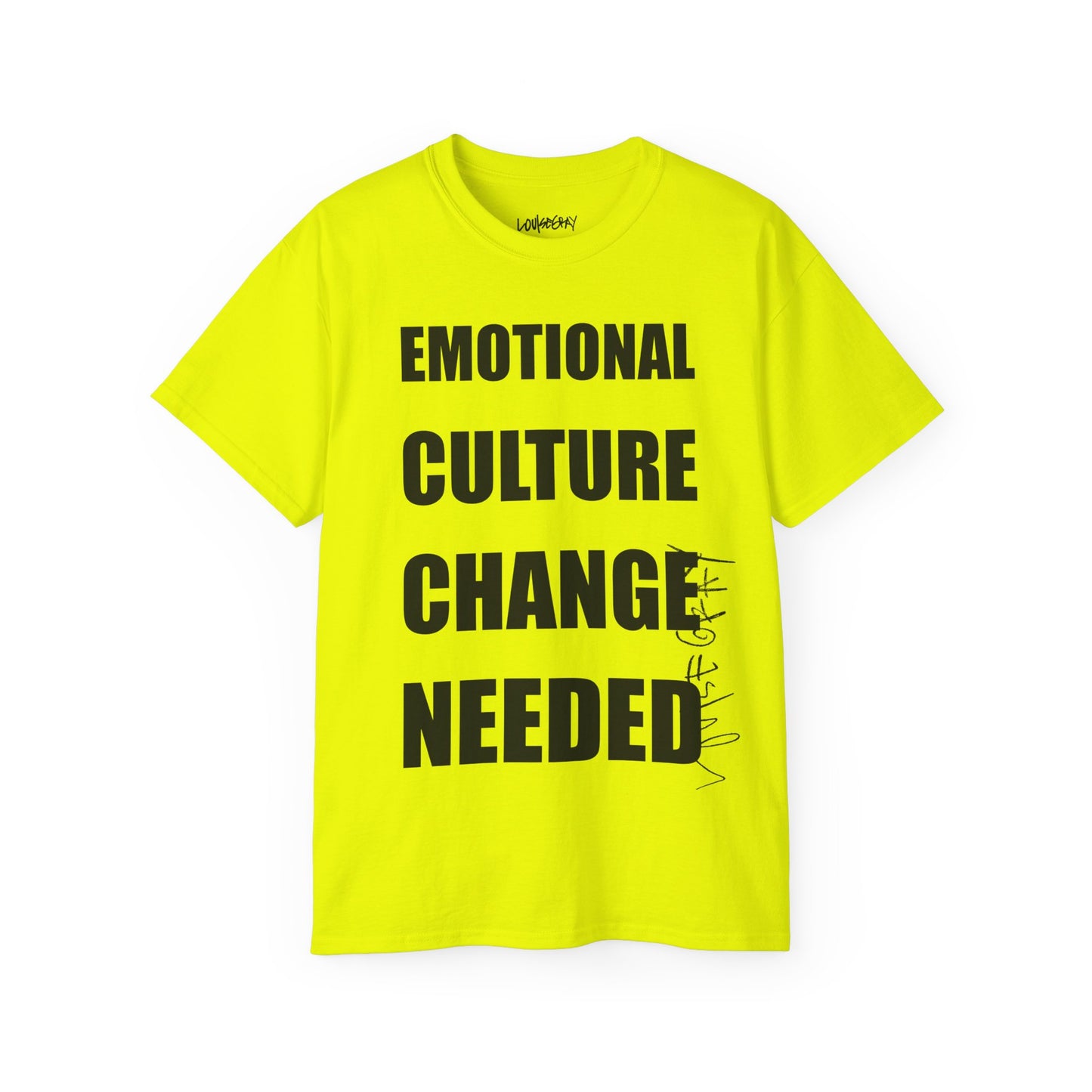 EMOTIONAL CULTURE CHANGE NEEDED Ultra Cotton Slogan Tee