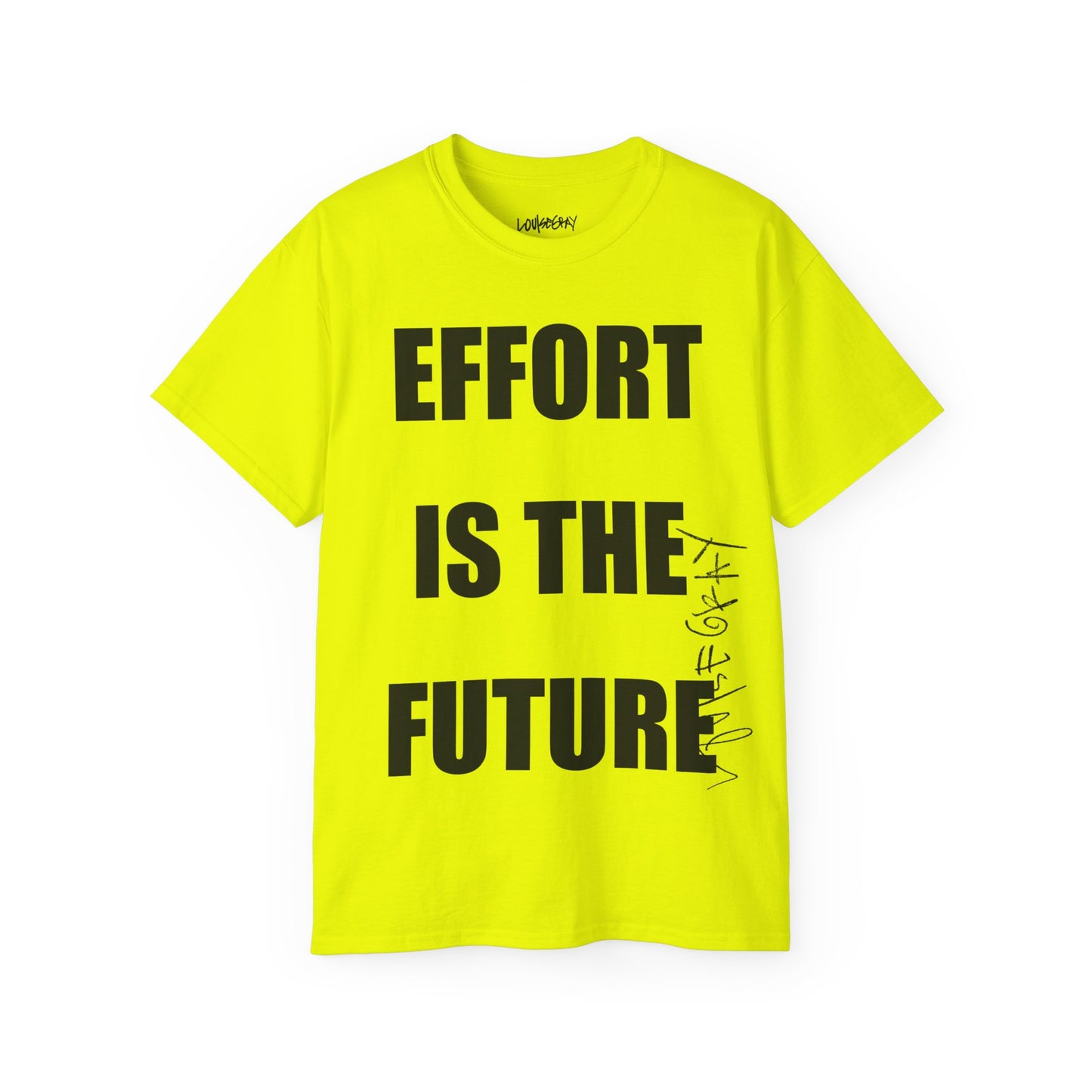 EFFORT IS THE FUTURE Ultra Cotton Slogan Tee