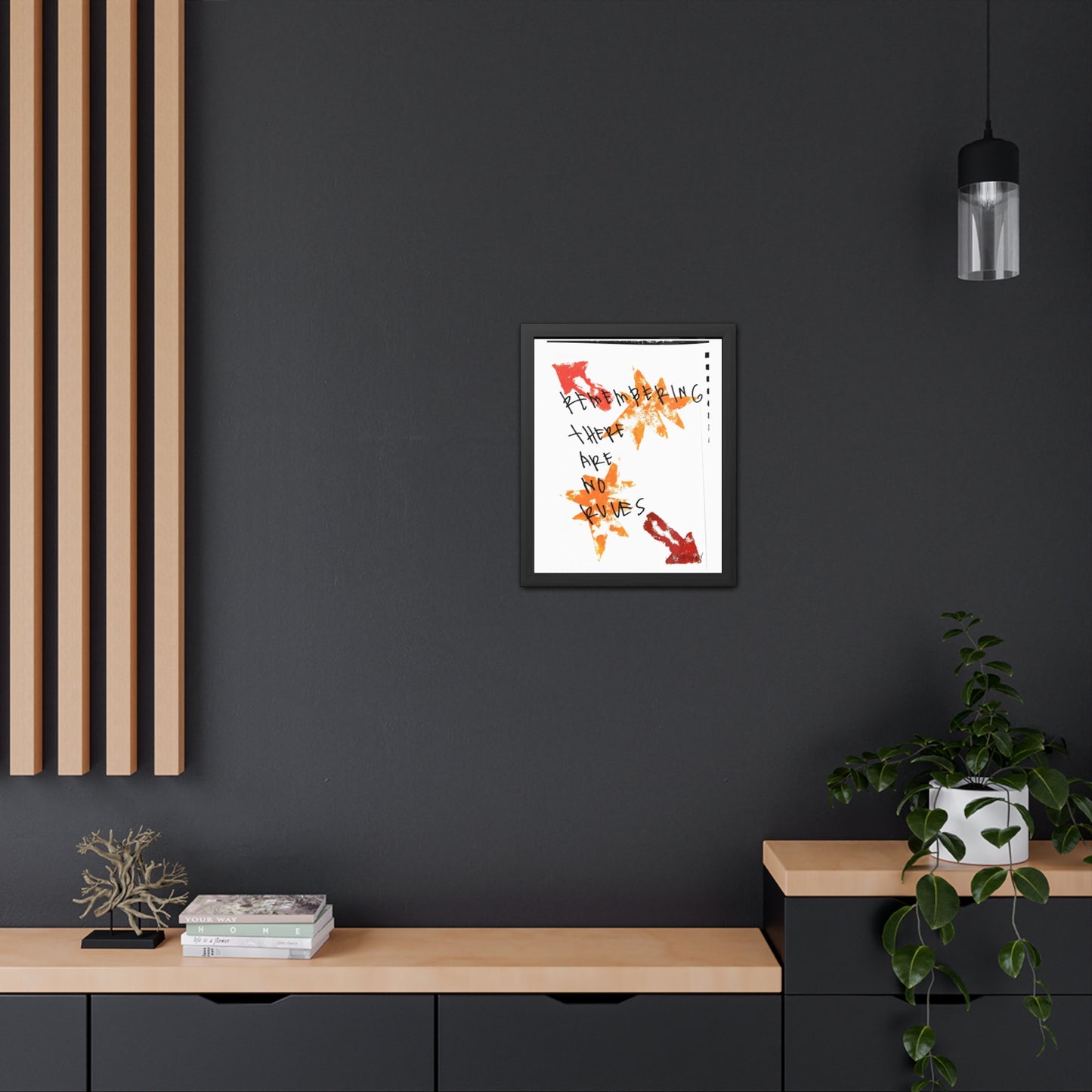 Framed Poster - “Remembering There Are No Rules”
