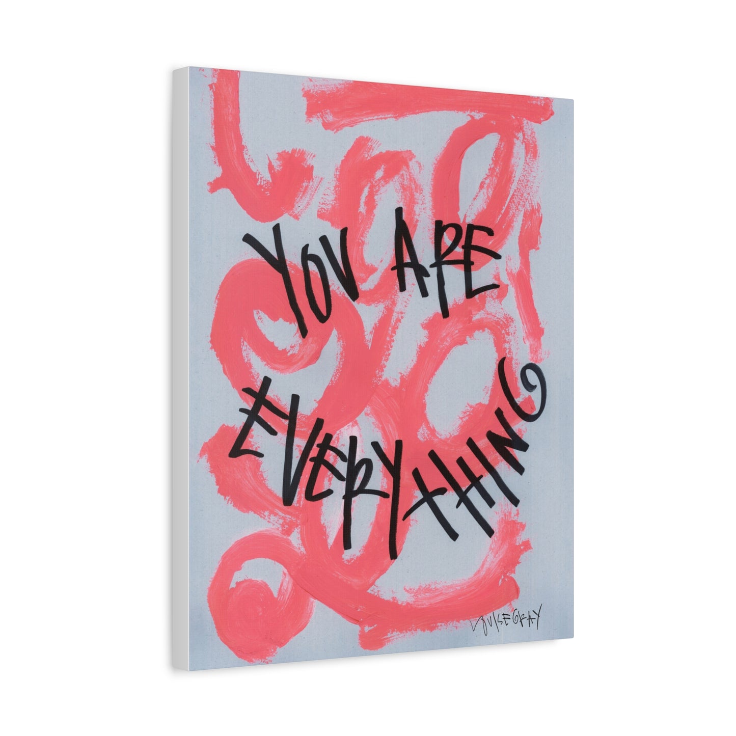 ‘You Are Everything' Canvas Print