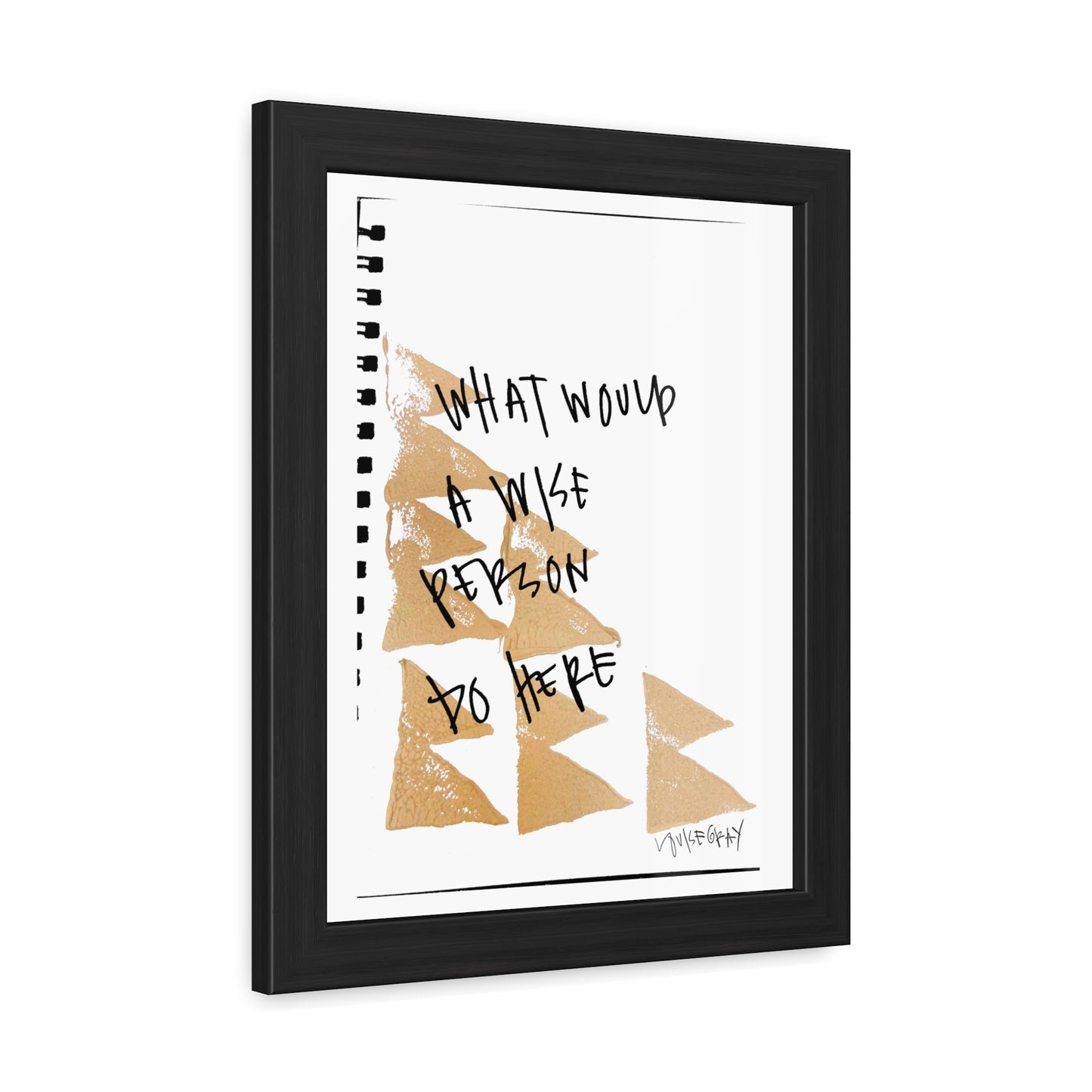 Framed Poster - “What Would A Wise Person Do Here”- Art for Home