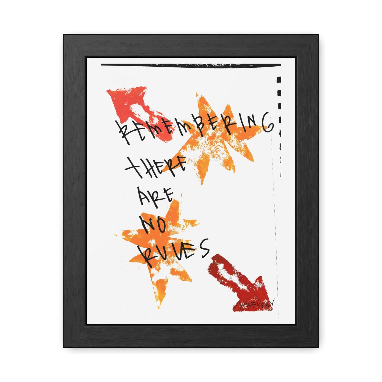 Framed Poster - “Remembering There Are No Rules”