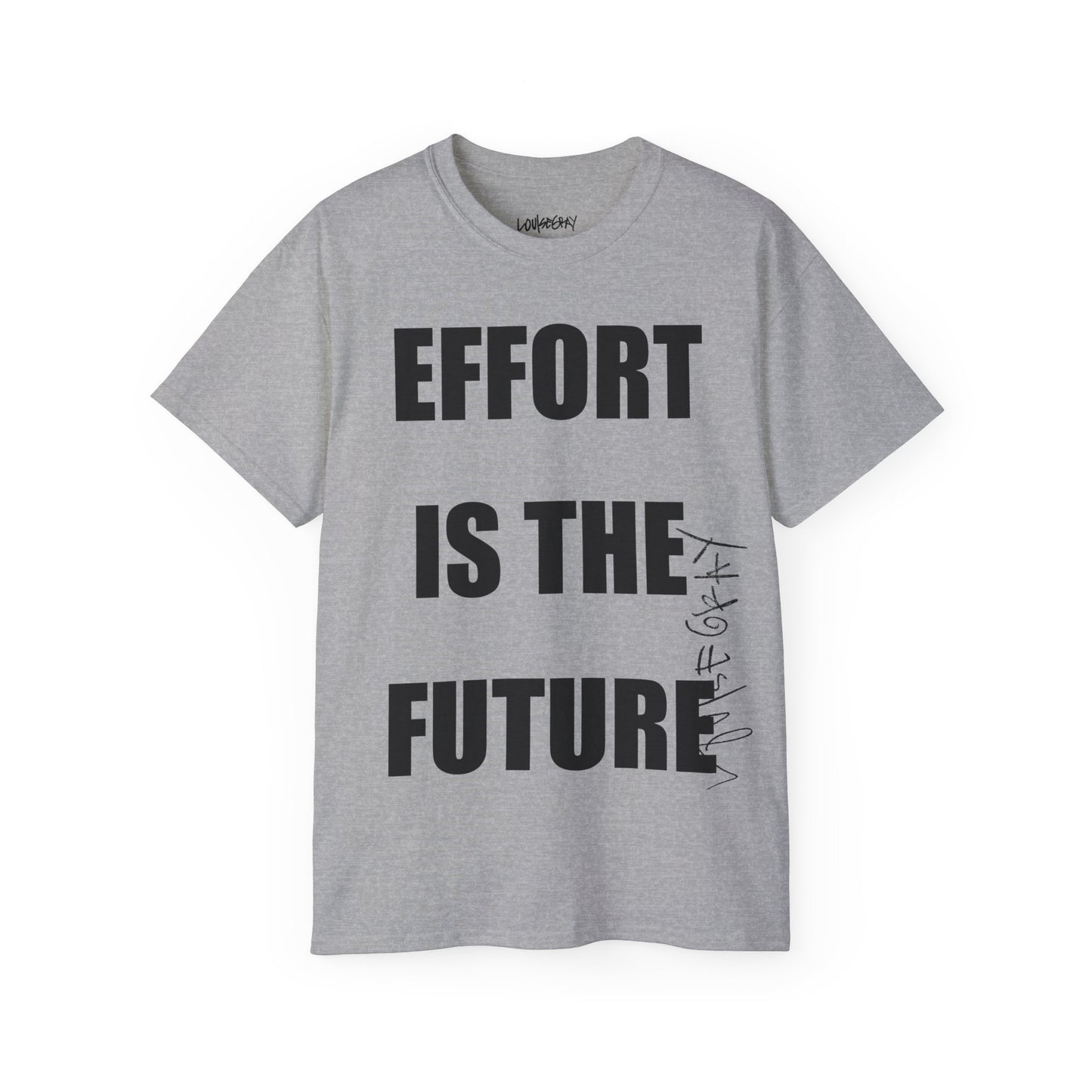 EFFORT IS THE FUTURE Ultra Cotton Slogan Tee