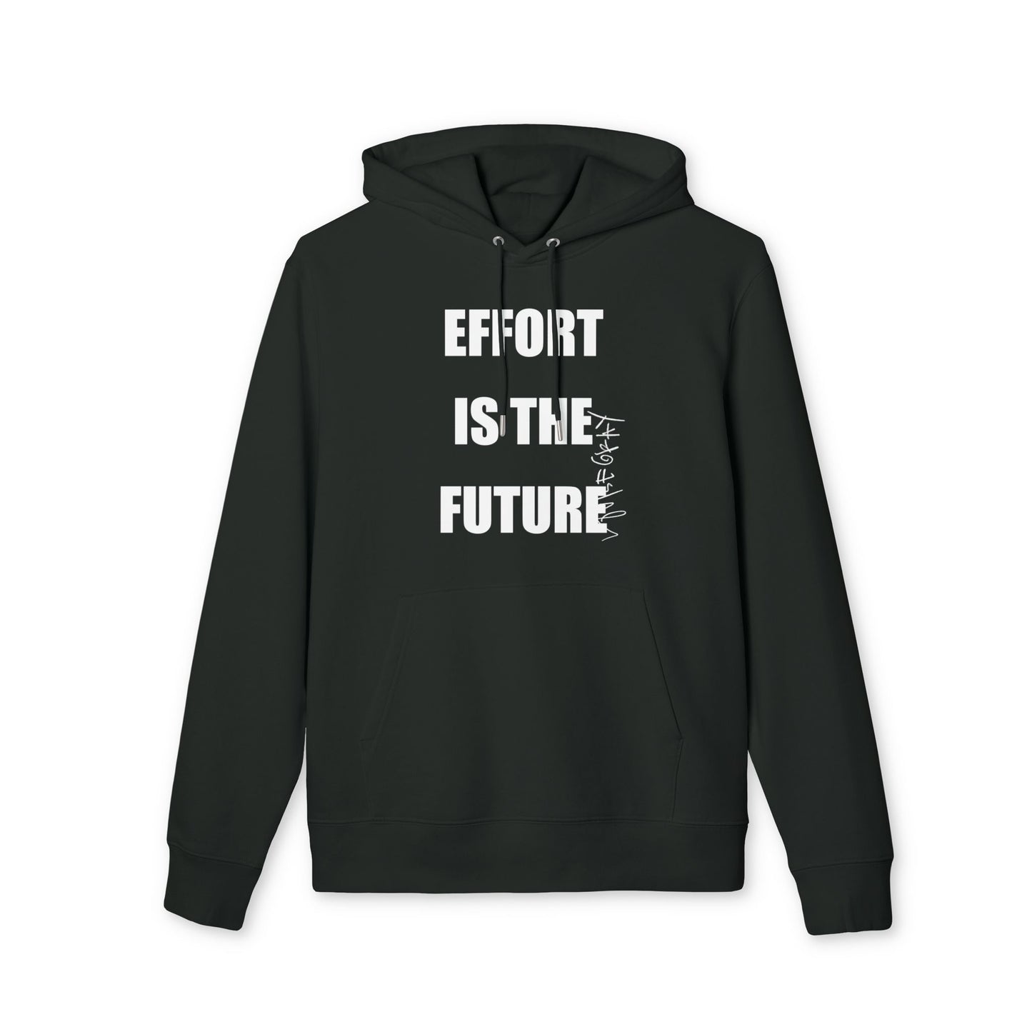 EFFORT IS THE FUTURE Hoodie