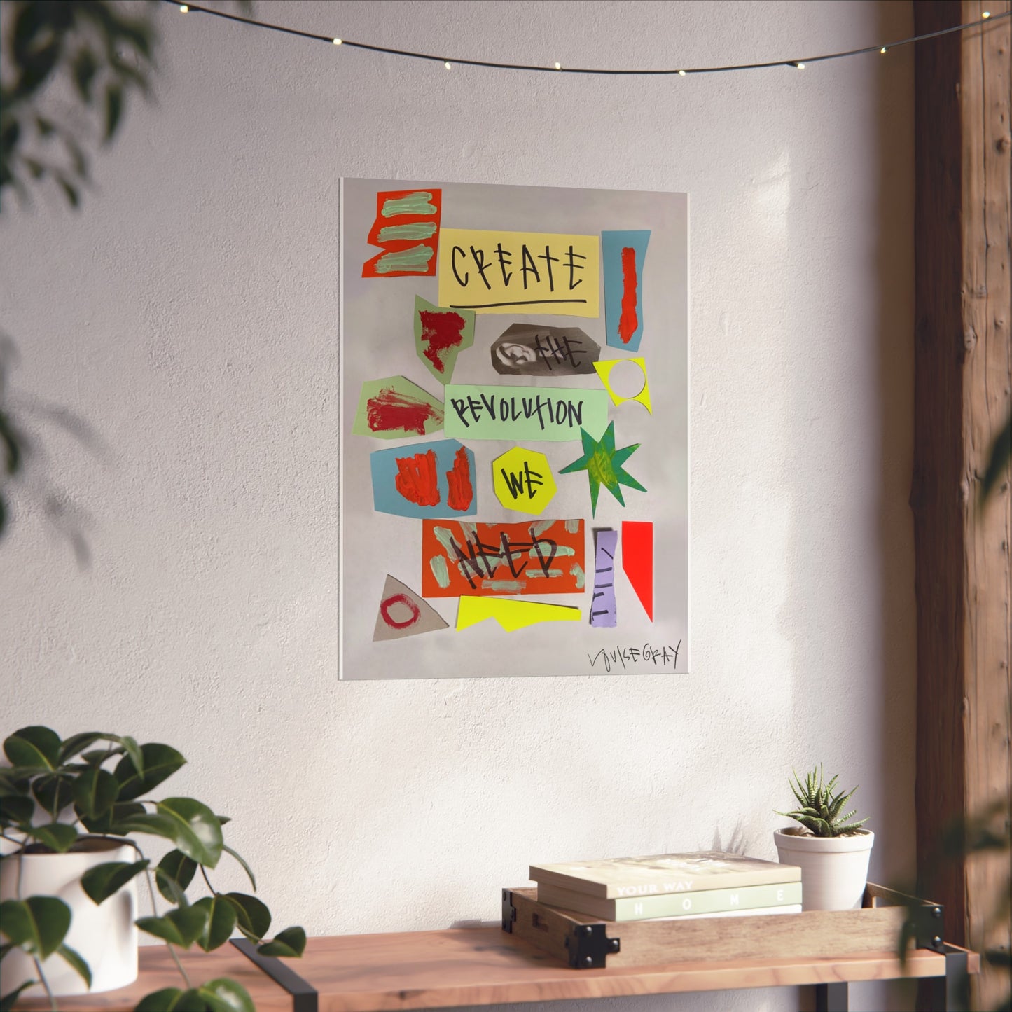 Colourful collage of Create The Revolution We Need Fine Art Poster
