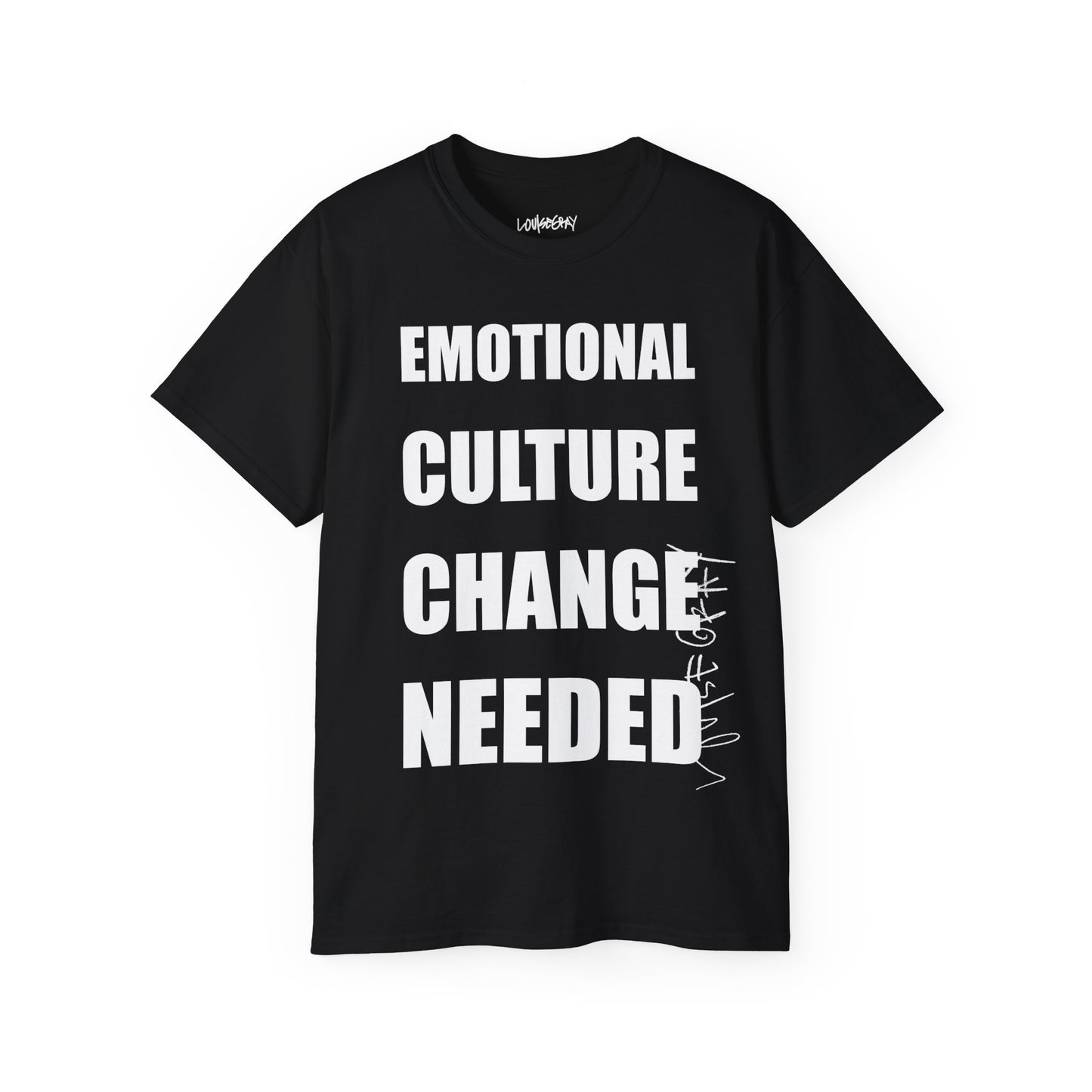 EMOTIONAL CULTURE CHANGE NEEDED Ultra Cotton Slogan Tee