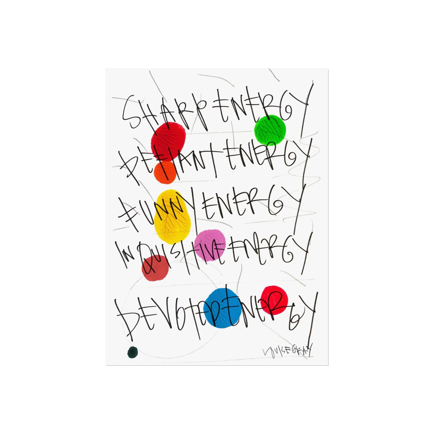 "Sharp Energy, Defiant Energy" Fine Art Poster