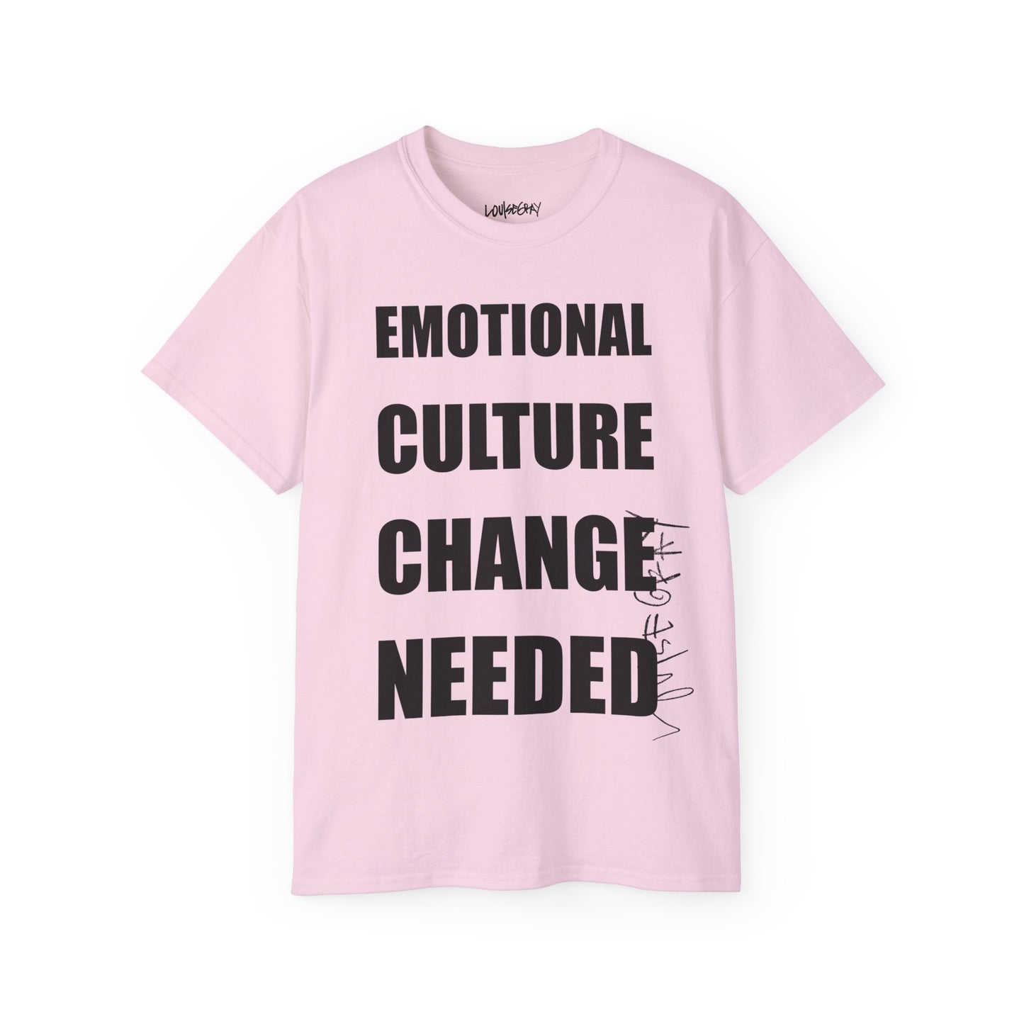 EMOTIONAL CULTURE CHANGE NEEDED Ultra Cotton Slogan Tee