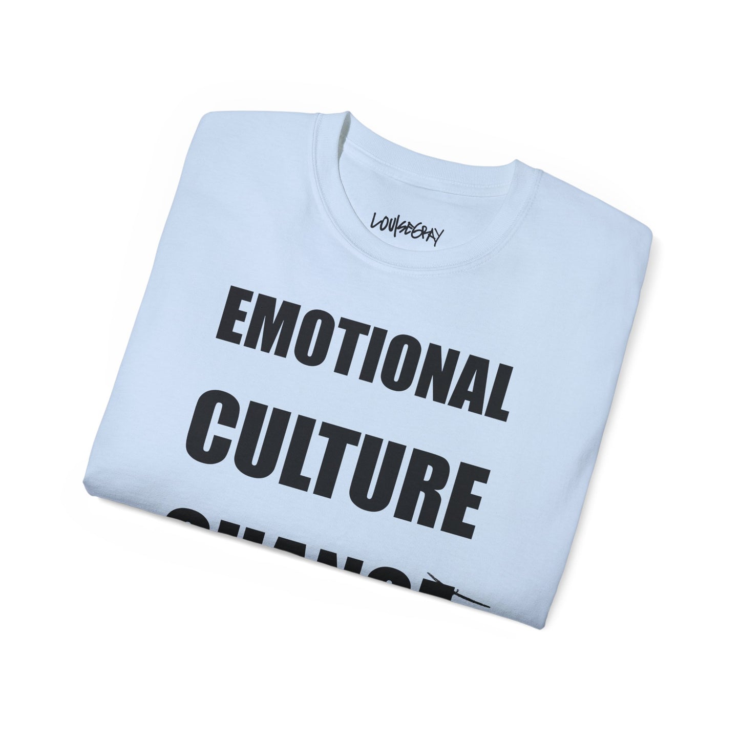 EMOTIONAL CULTURE CHANGE NEEDED Ultra Cotton Slogan Tee