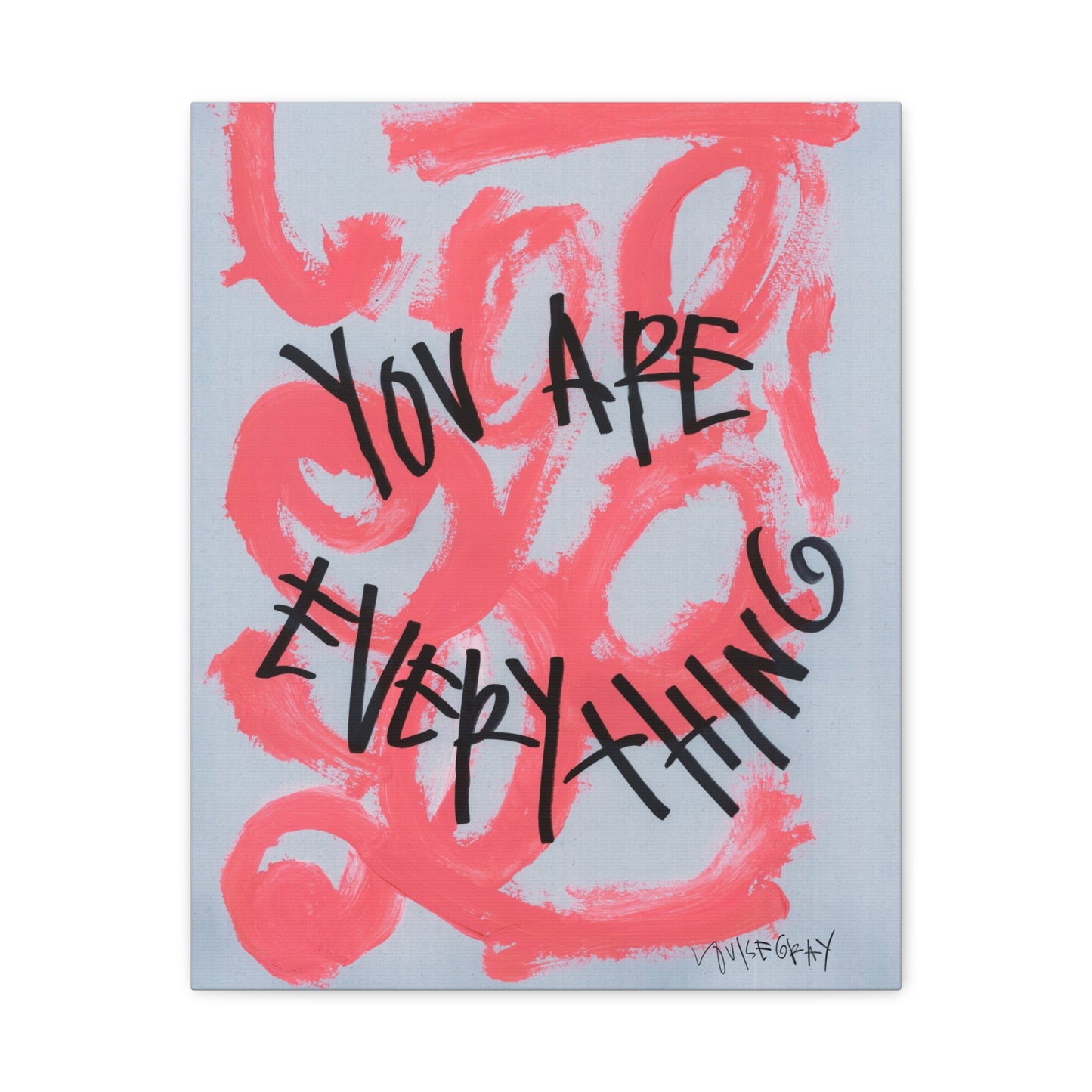 ‘You Are Everything' Canvas Print