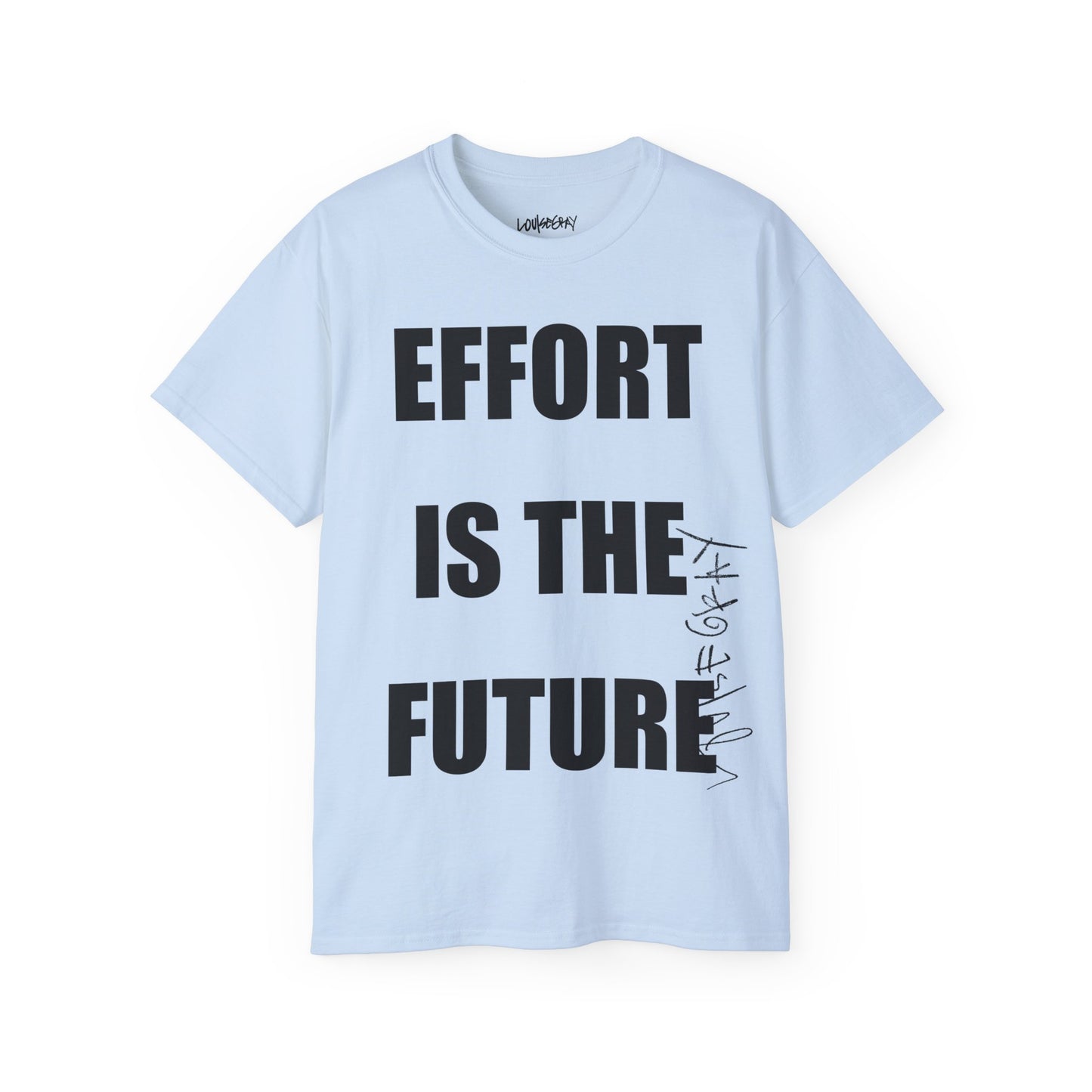 EFFORT IS THE FUTURE Ultra Cotton Slogan Tee
