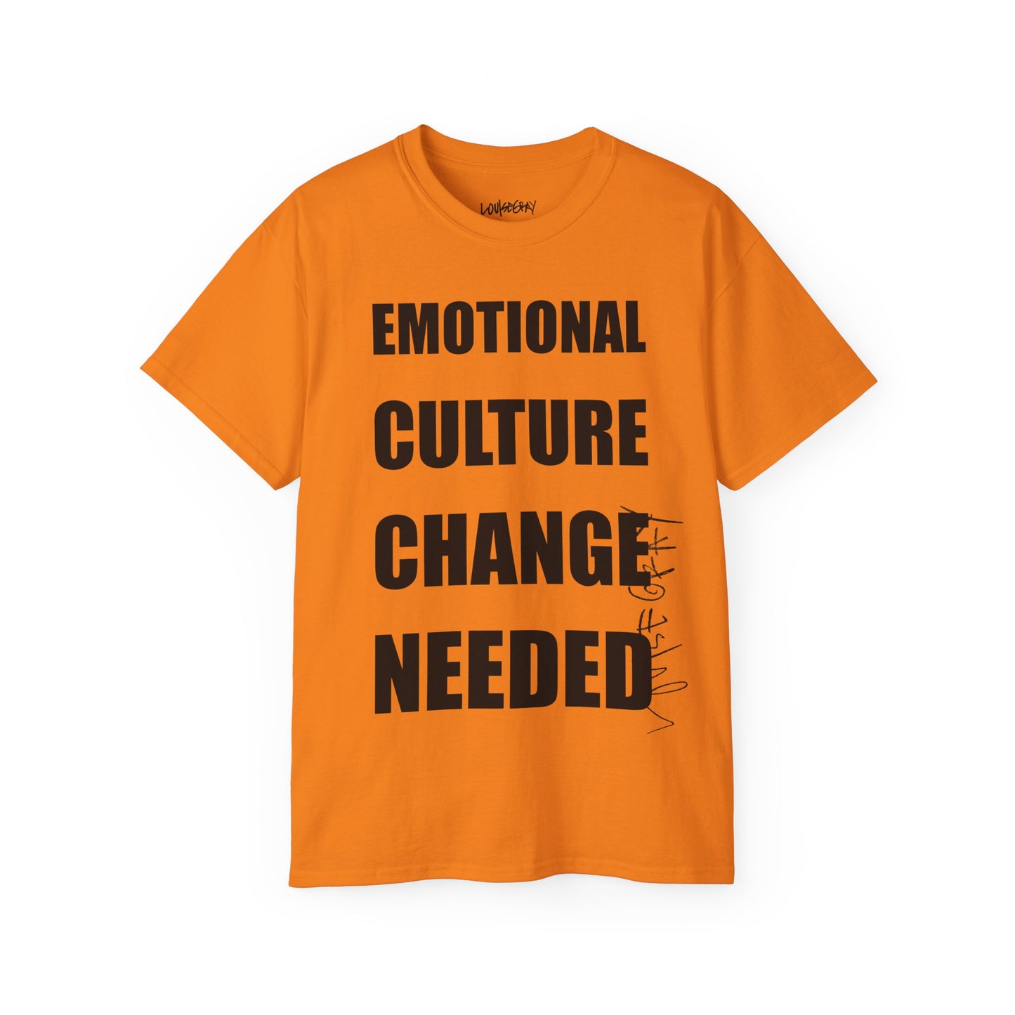 EMOTIONAL CULTURE CHANGE NEEDED Ultra Cotton Slogan Tee