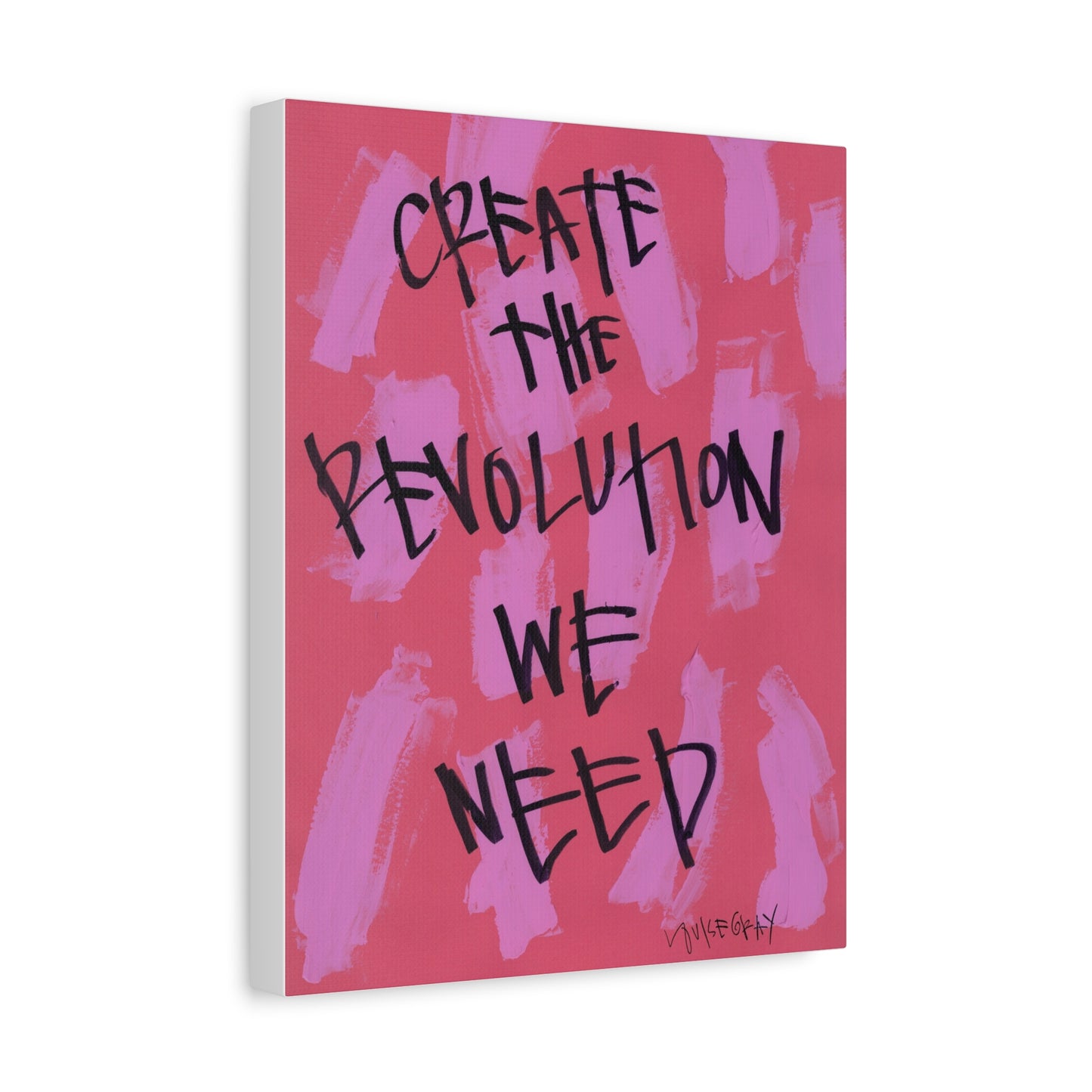 ‘Create The Revolution We Need' Canvas Print