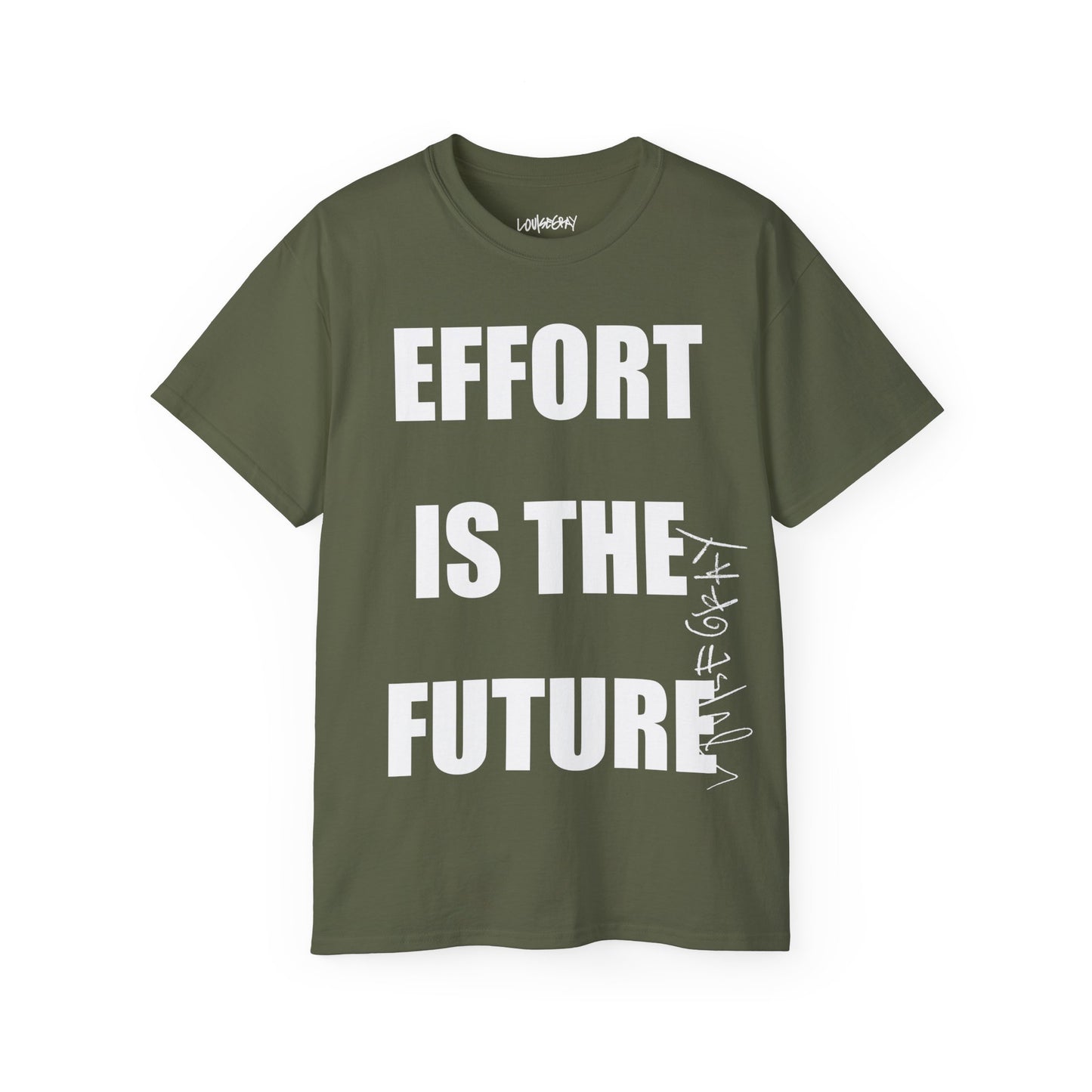 EFFORT IS THE FUTURE Ultra Cotton Slogan Tee