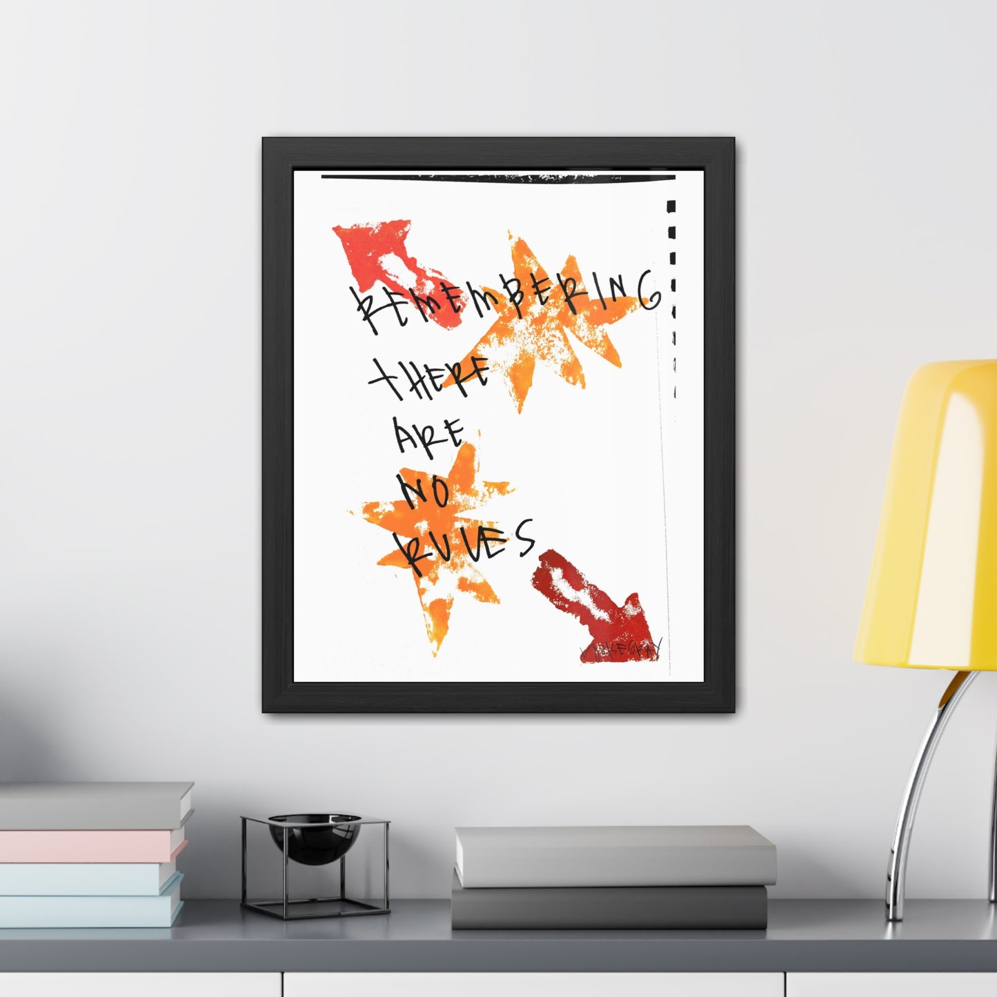 Framed Poster - “Remembering There Are No Rules”