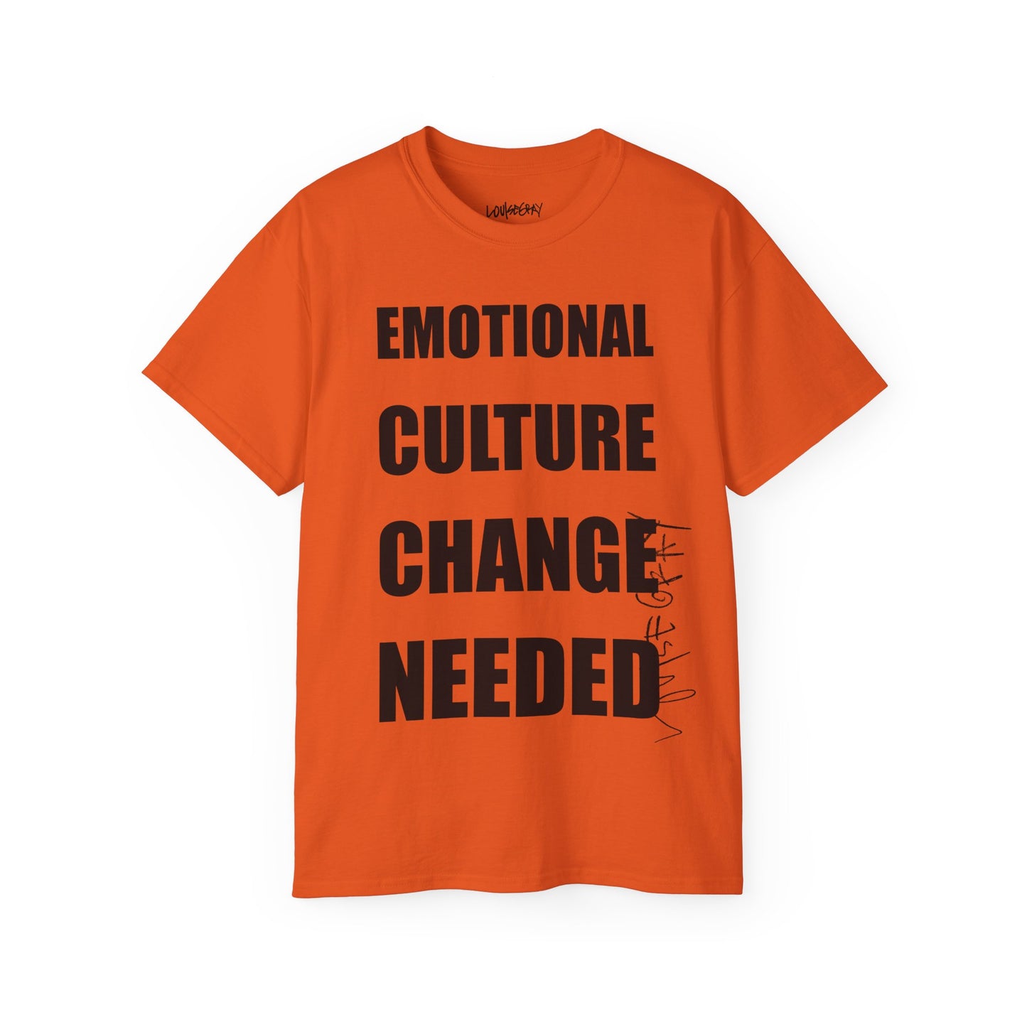 EMOTIONAL CULTURE CHANGE NEEDED Ultra Cotton Slogan Tee