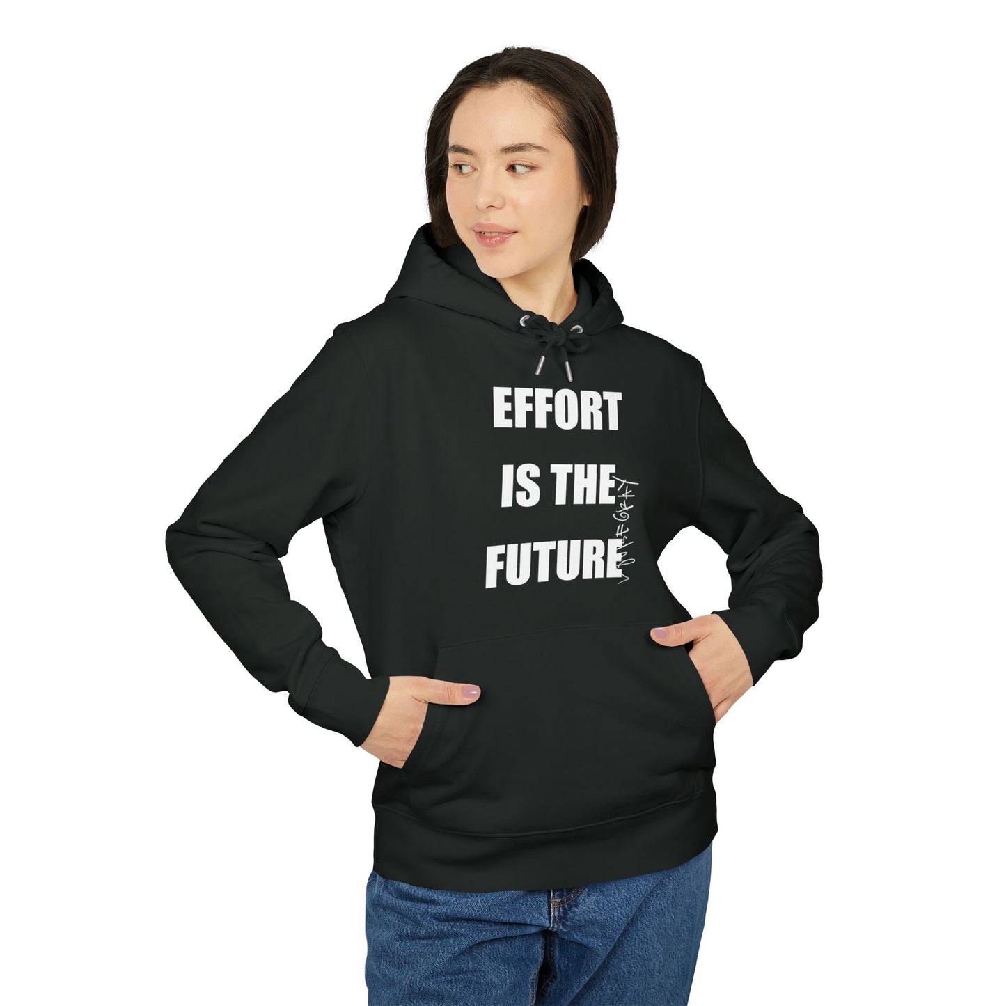 EFFORT IS THE FUTURE Hoodie