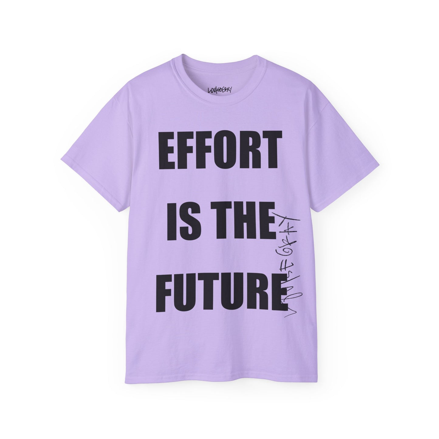 EFFORT IS THE FUTURE Ultra Cotton Slogan Tee