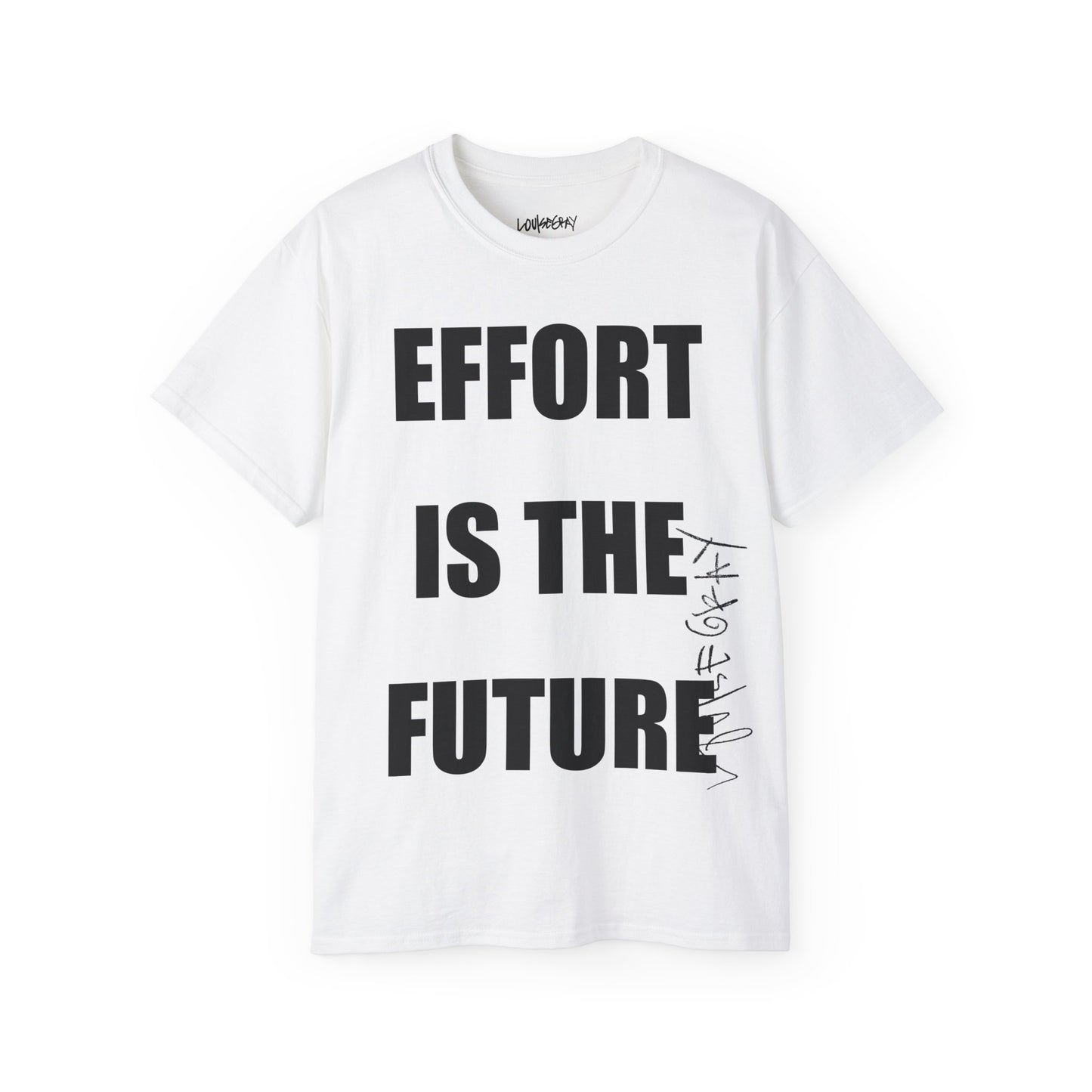 EFFORT IS THE FUTURE Ultra Cotton Slogan Tee