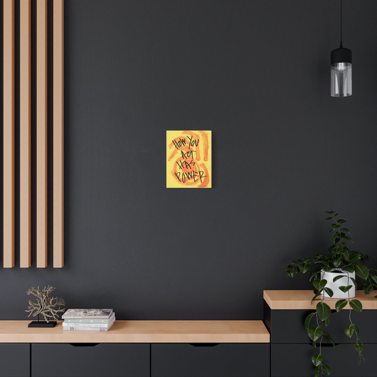 ‘How You Act Has Power' Canvas Print