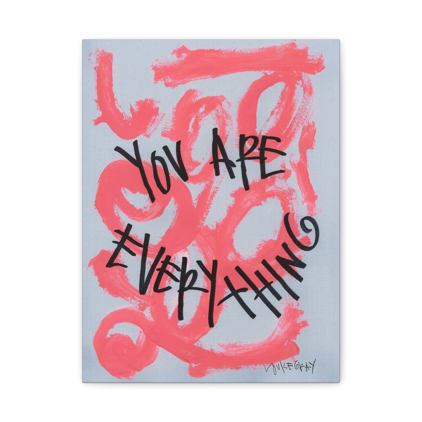 ‘You Are Everything' Canvas Print
