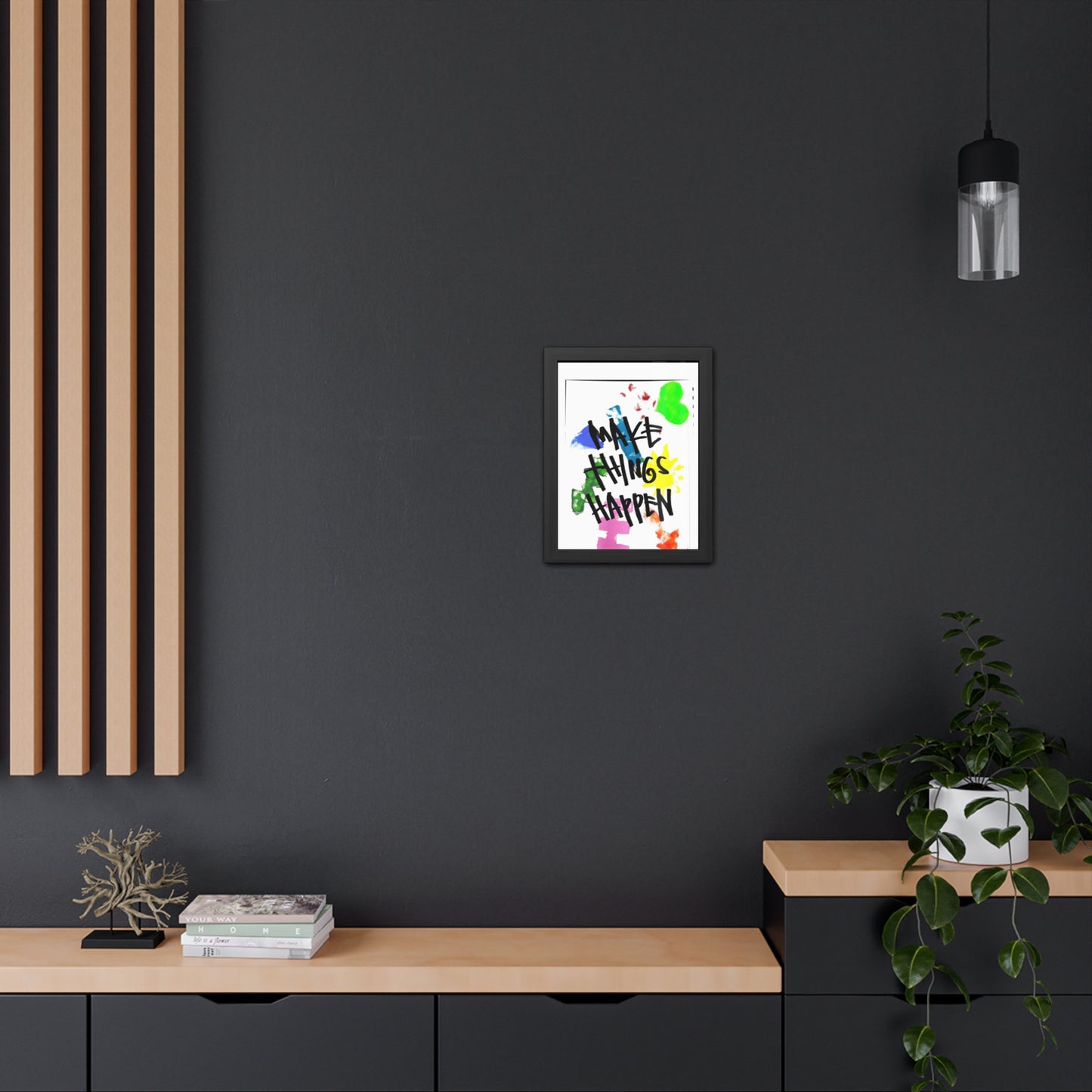 Framed Poster - “Make Things Happen” Art for Home