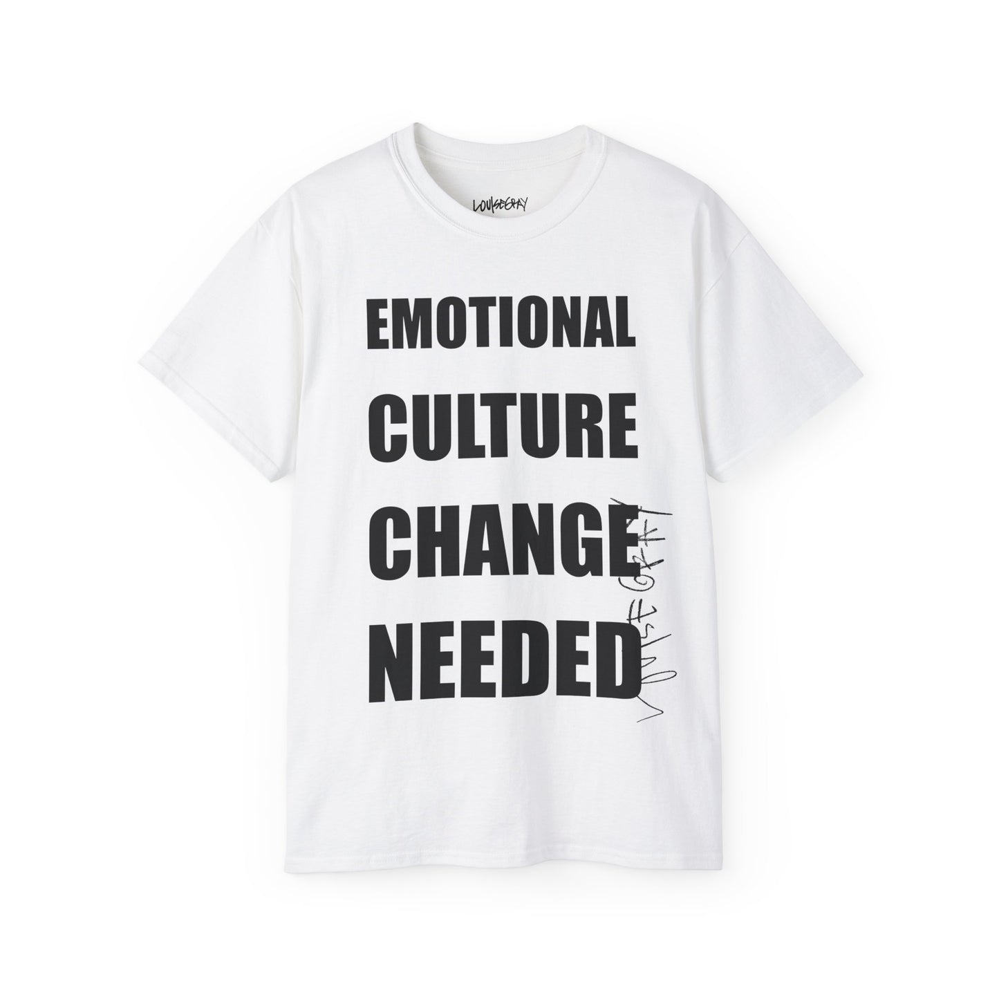 EMOTIONAL CULTURE CHANGE NEEDED Ultra Cotton Slogan Tee