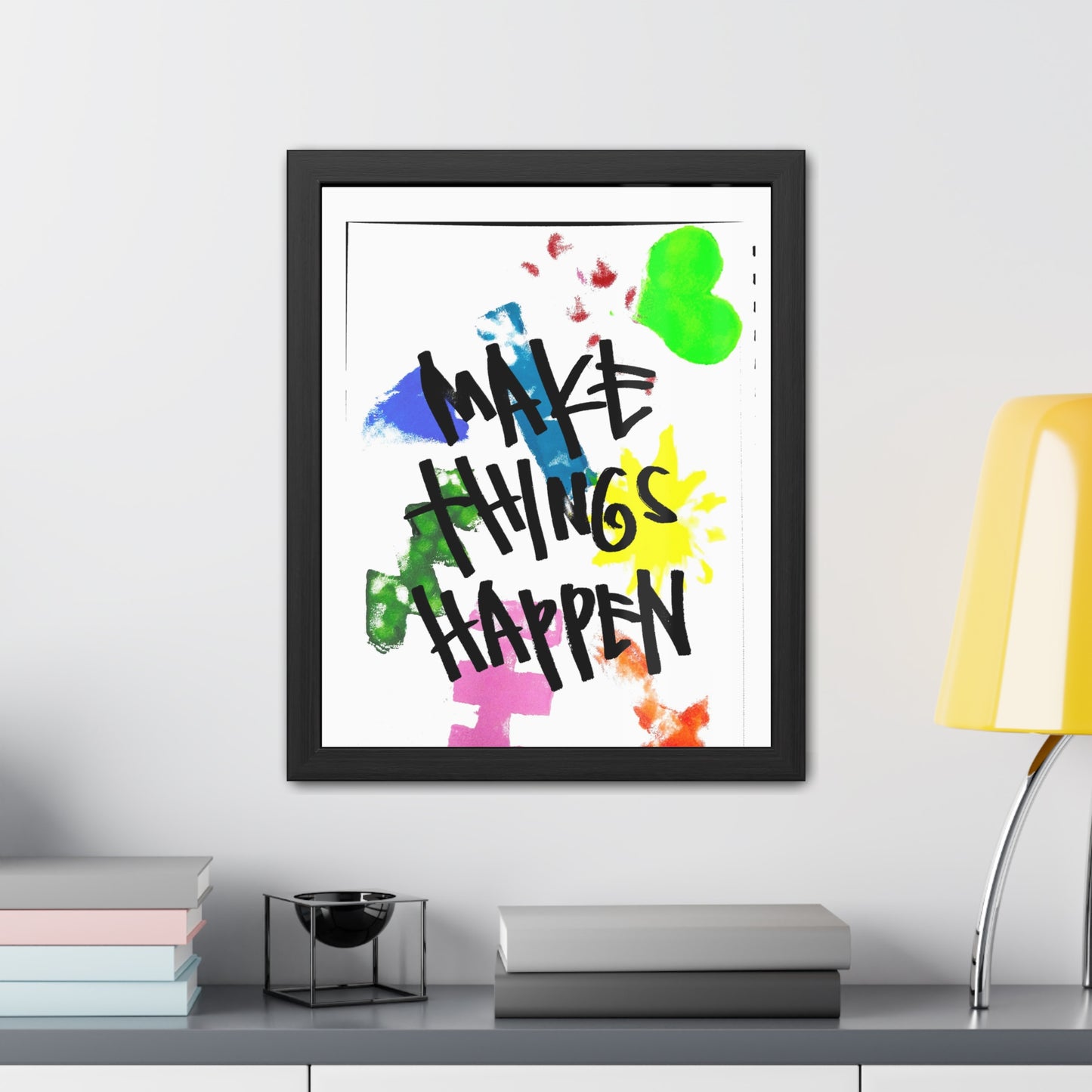 Framed Poster - “Make Things Happen” Art for Home