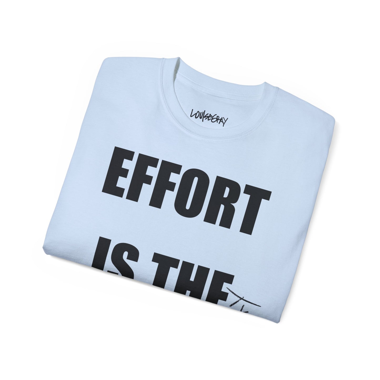EFFORT IS THE FUTURE Ultra Cotton Slogan Tee
