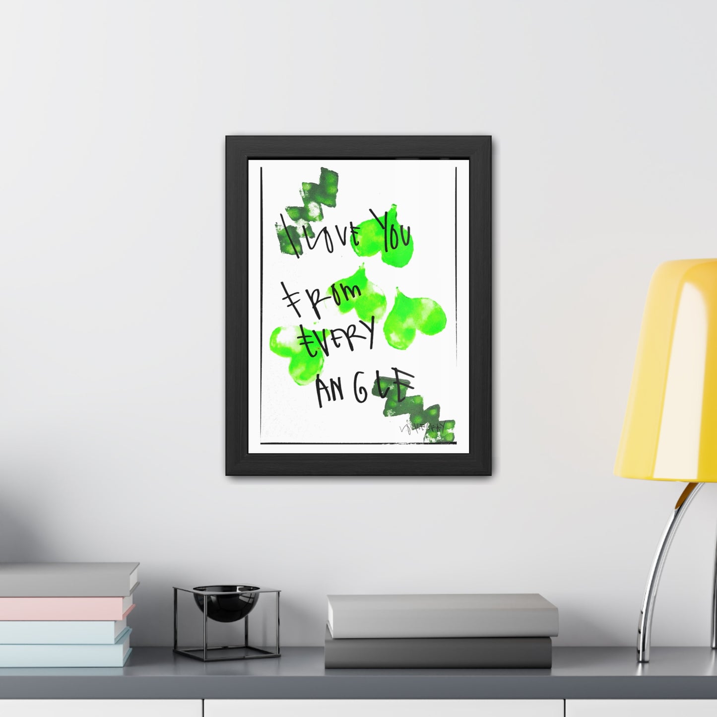 Framed Poster - “I Love You From Every Angle” Art for Home