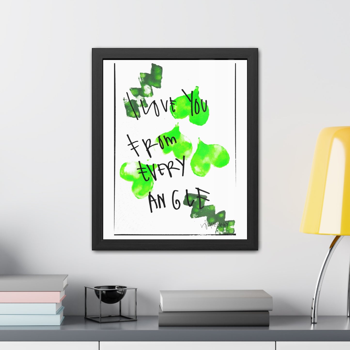 Framed Poster - “I Love You From Every Angle” Art for Home