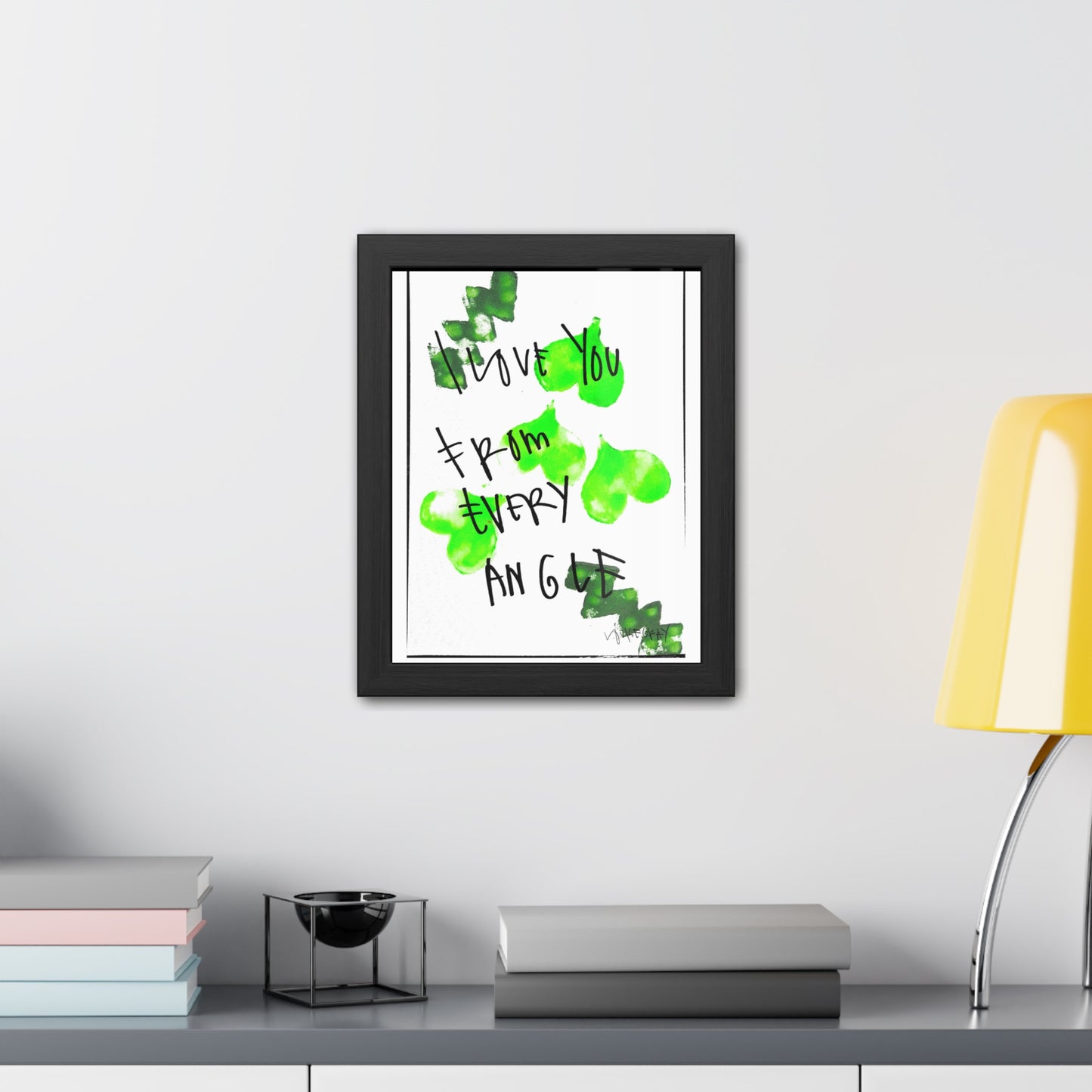 Framed Poster - “I Love You From Every Angle” Art for Home